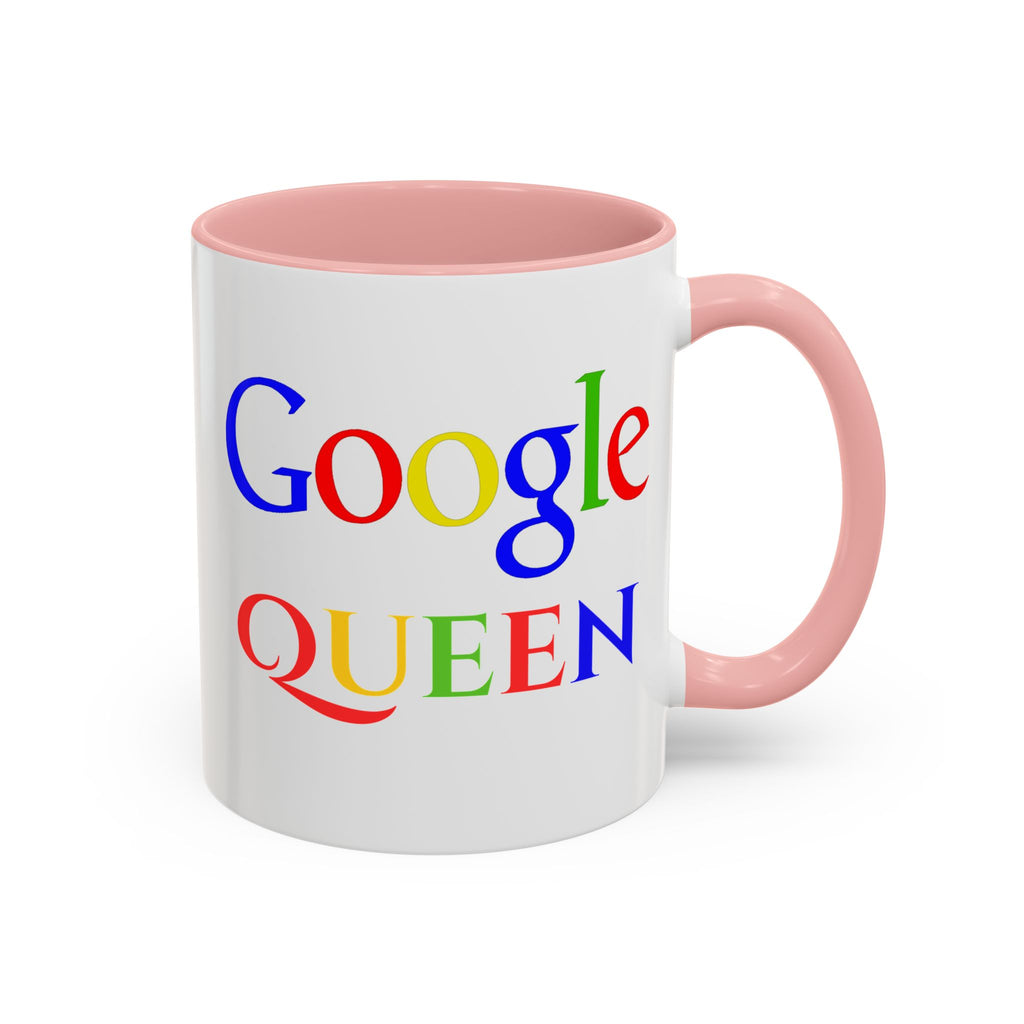Google Queen Accent Mug — Colorful Novelty Coffee Cup (11/15oz)