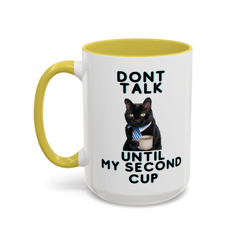 Funny Cat Coffee Mug — "Don't Talk Until My Second Cup" 11oz/15oz