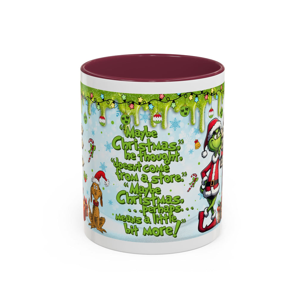 Grinch Christmas Mug — Funny "Maybe Christmas" Holiday Coffee Cup (11oz/15oz)