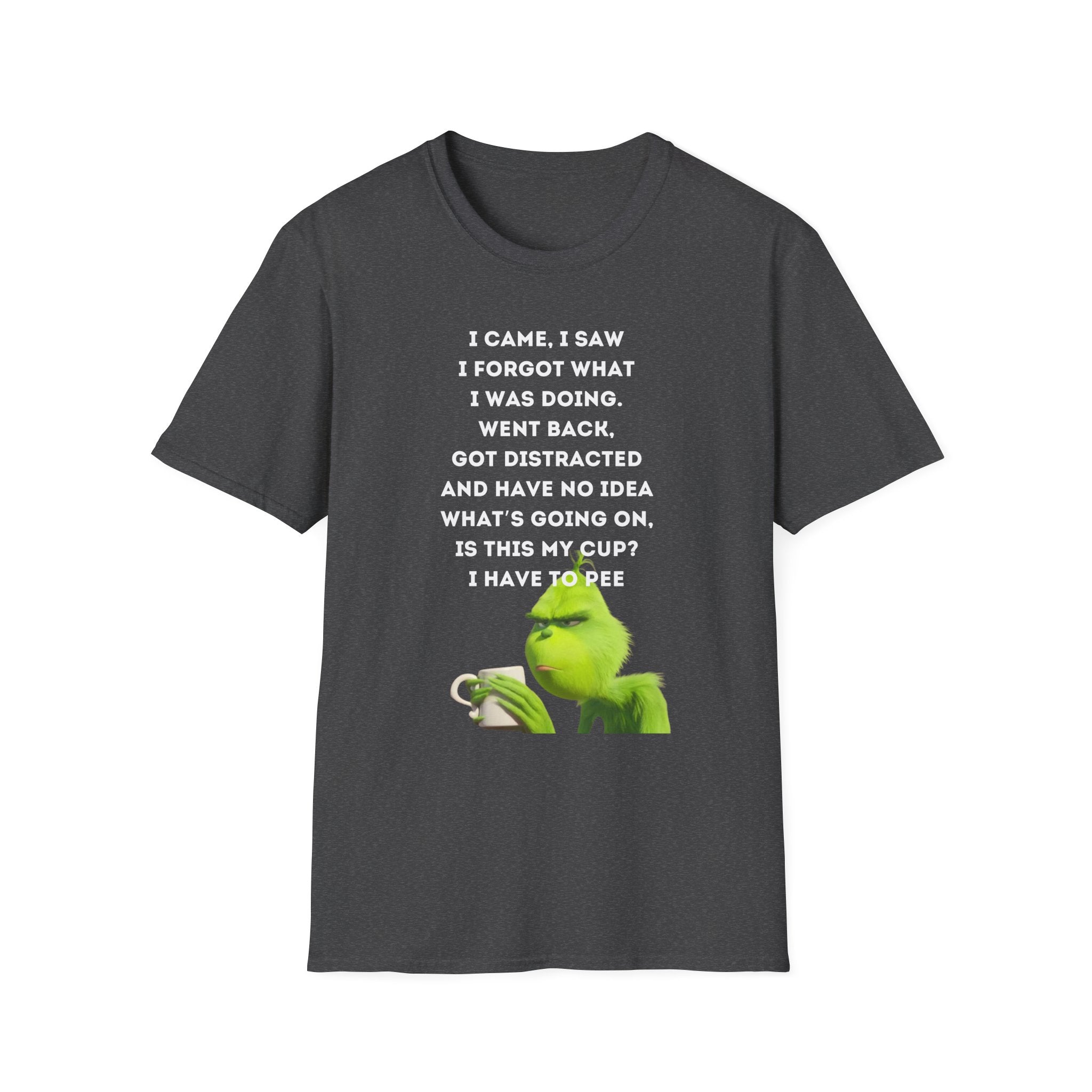 Funny Grinch Quote T-Shirt, Humorous Gift, Casual Wear, Birthday Shirt, Unisex Tee, Perfect for Friends