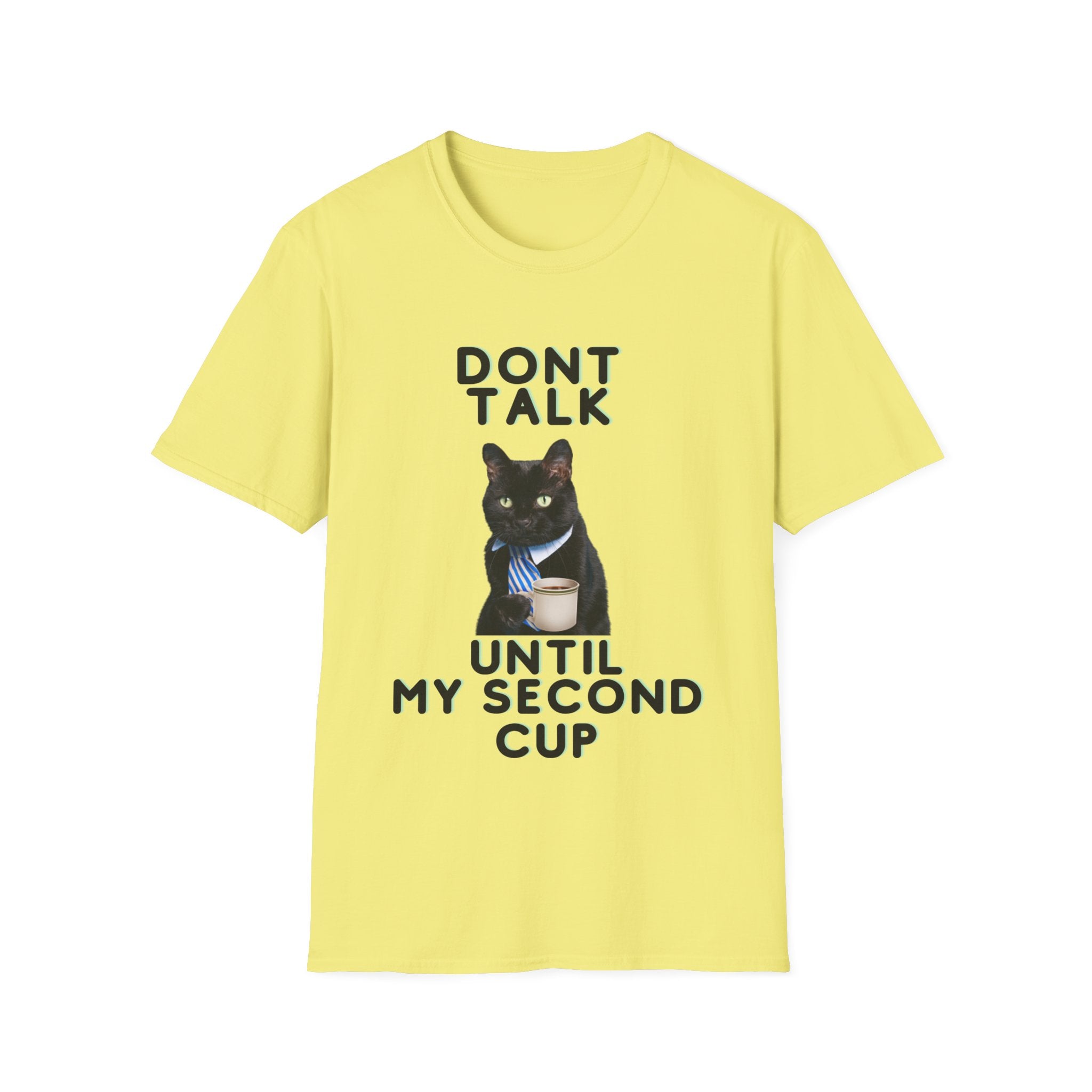 Don't Talk Until My Second Cup - Unisex Softstyle T-Shirt