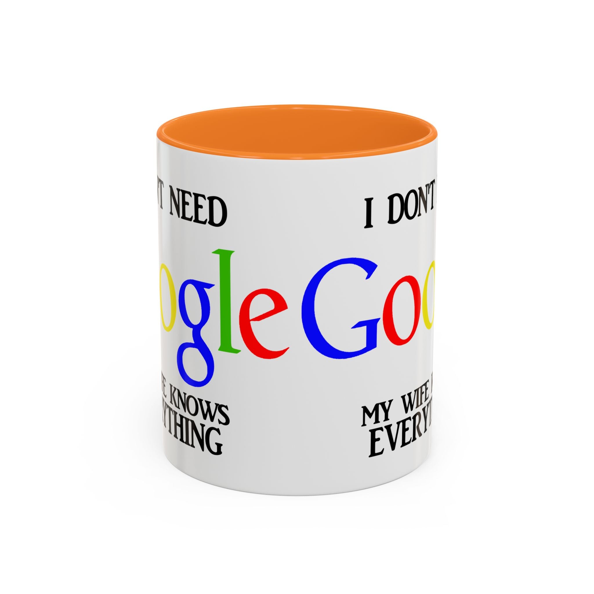 I Don't Need Google Mug | Funny Wife Knows Everything Coffee Cup