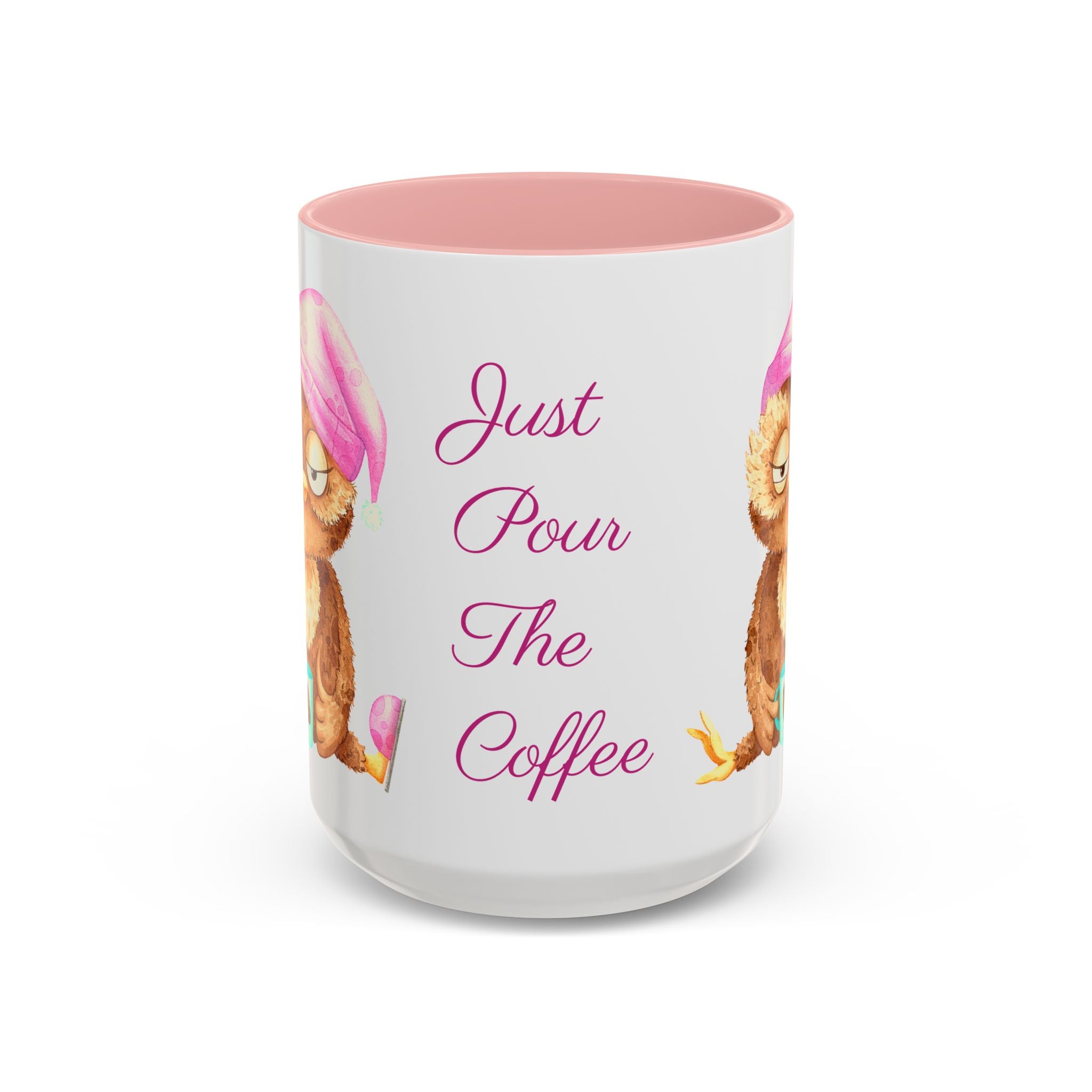 Just Pour The Coffee - Accent Coffee Mug, 11oz 15oz