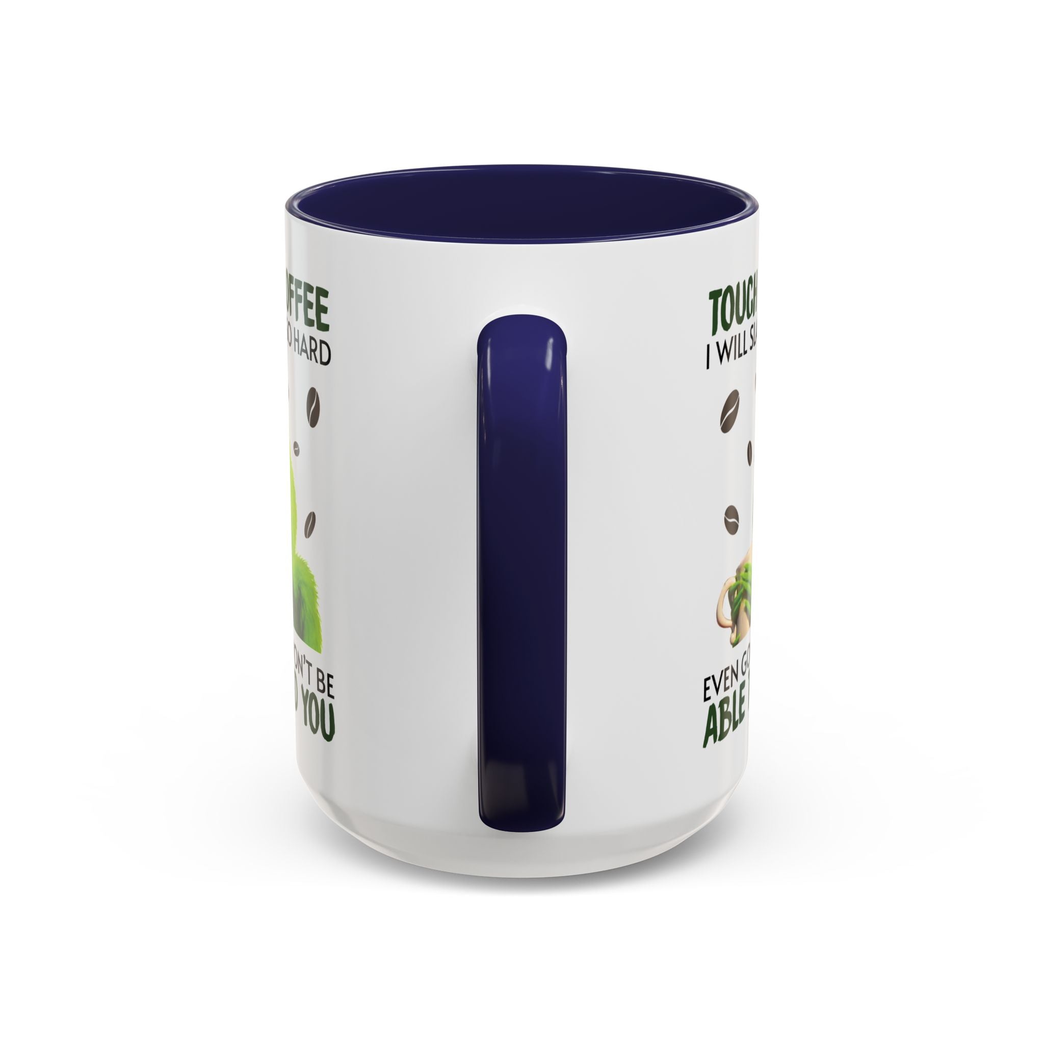 Grumpy Grinch Coffee Mug – "Touch My Coffee I Will Slap You So Hard" Accent Mug