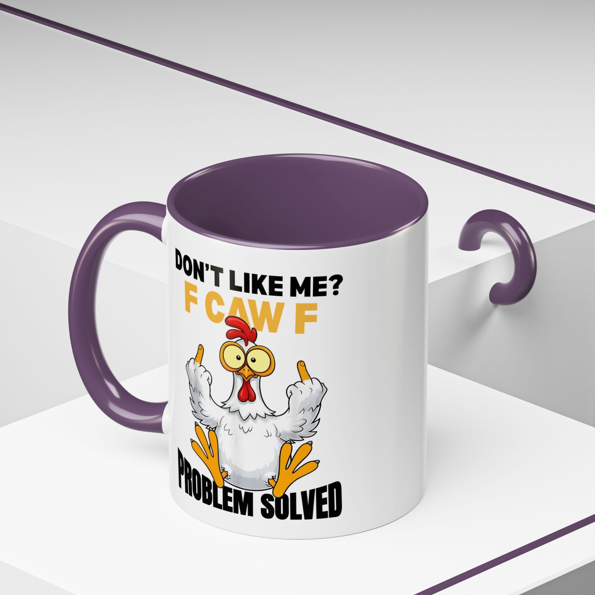 Don’t Like Me? F CAW F Chicken Mug — Funny Sarcastic Coffee Cup (11/15oz)