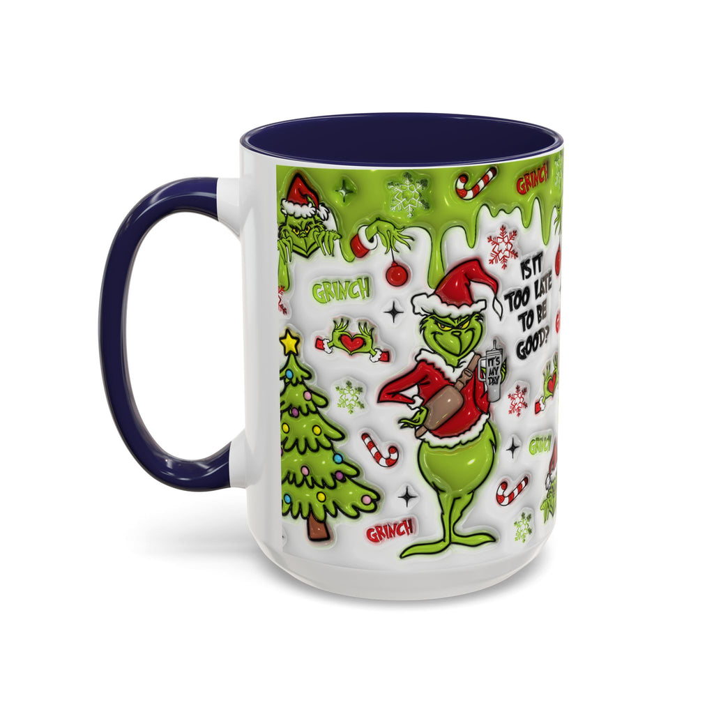 Grinch Holiday Coffee Mug — "Is It Too Late to Be Good?" Accent 11/15oz