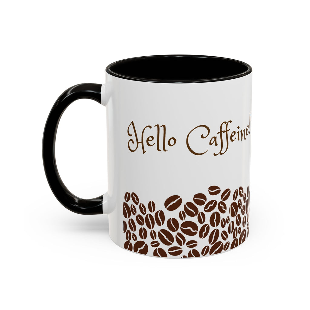 Hello Caffeine! Coffee Bean Ceramic Mug (11oz & 15oz)