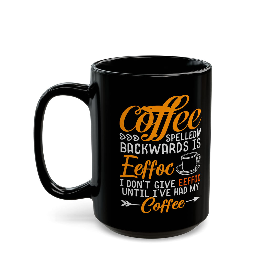 Coffee Mug — “Coffee Spelled Backwards Is Eeffoc” Funny Black Ceramic Mug for Coffee Lovers