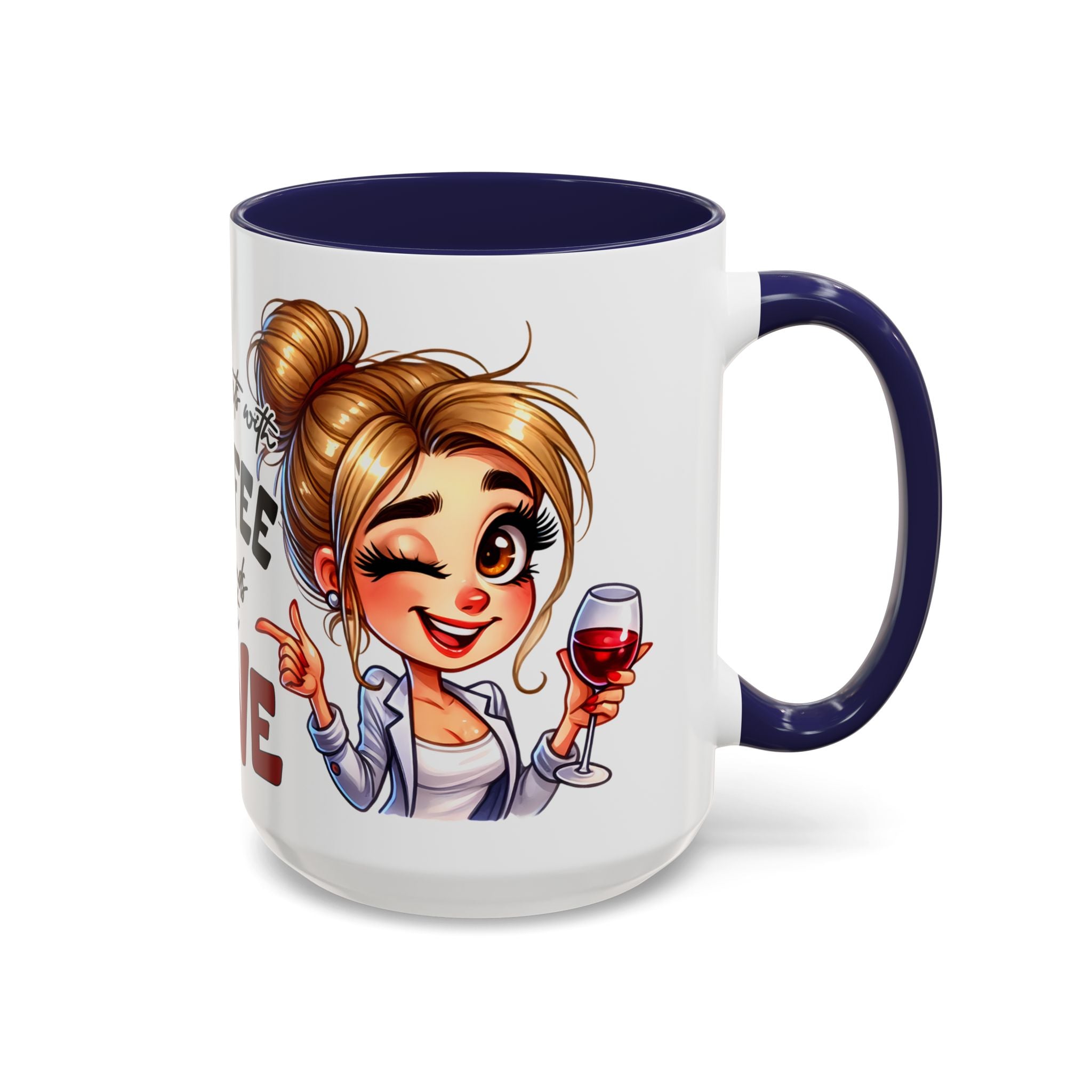 My Day Starts With Coffee and Ends With Wine Mug | Accent Coffee Mug