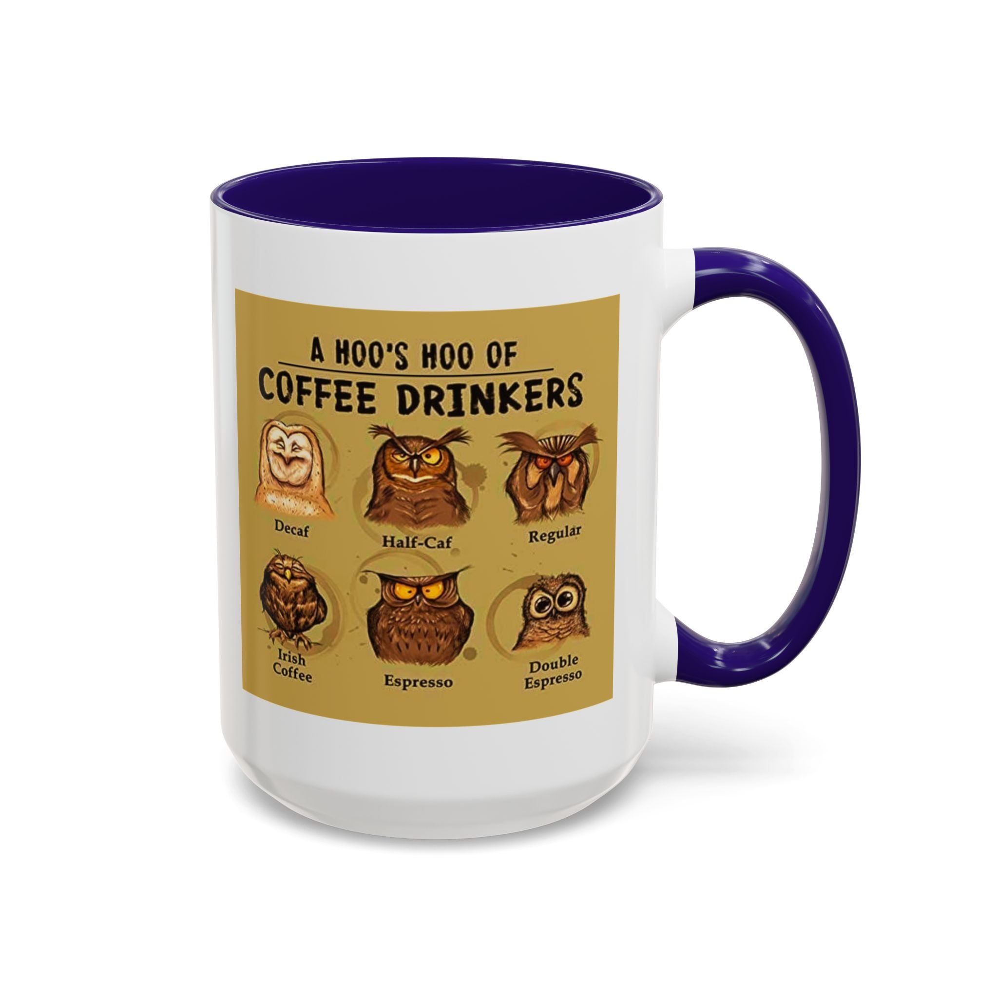 The Hoo Hoo's Of Coffee Drinker's - White Ceramic Mug Many Colors