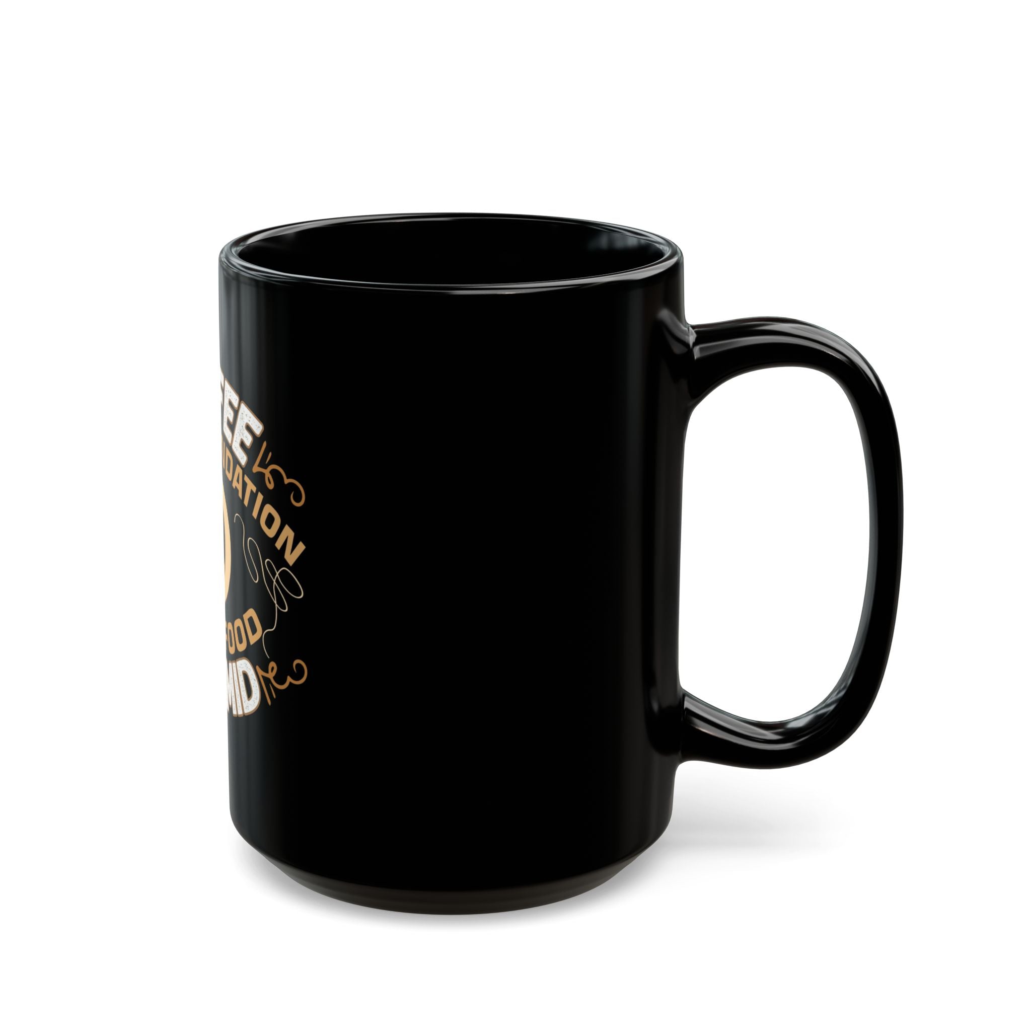 Coffee is the Foundation of My Pyramid - Black Mug  11oz 15oz