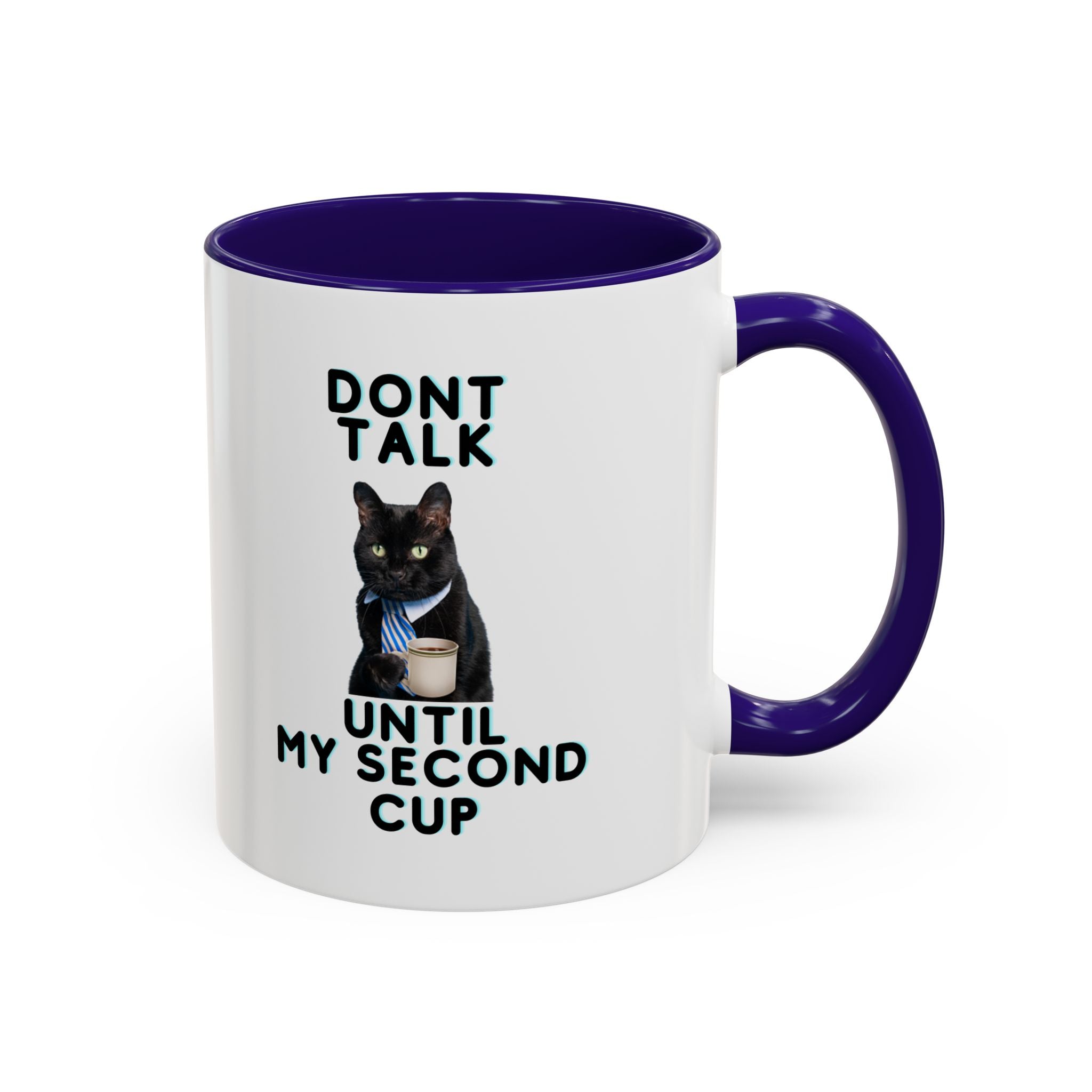 Don't Talk Until My Second Cup - White Ceramic Mug