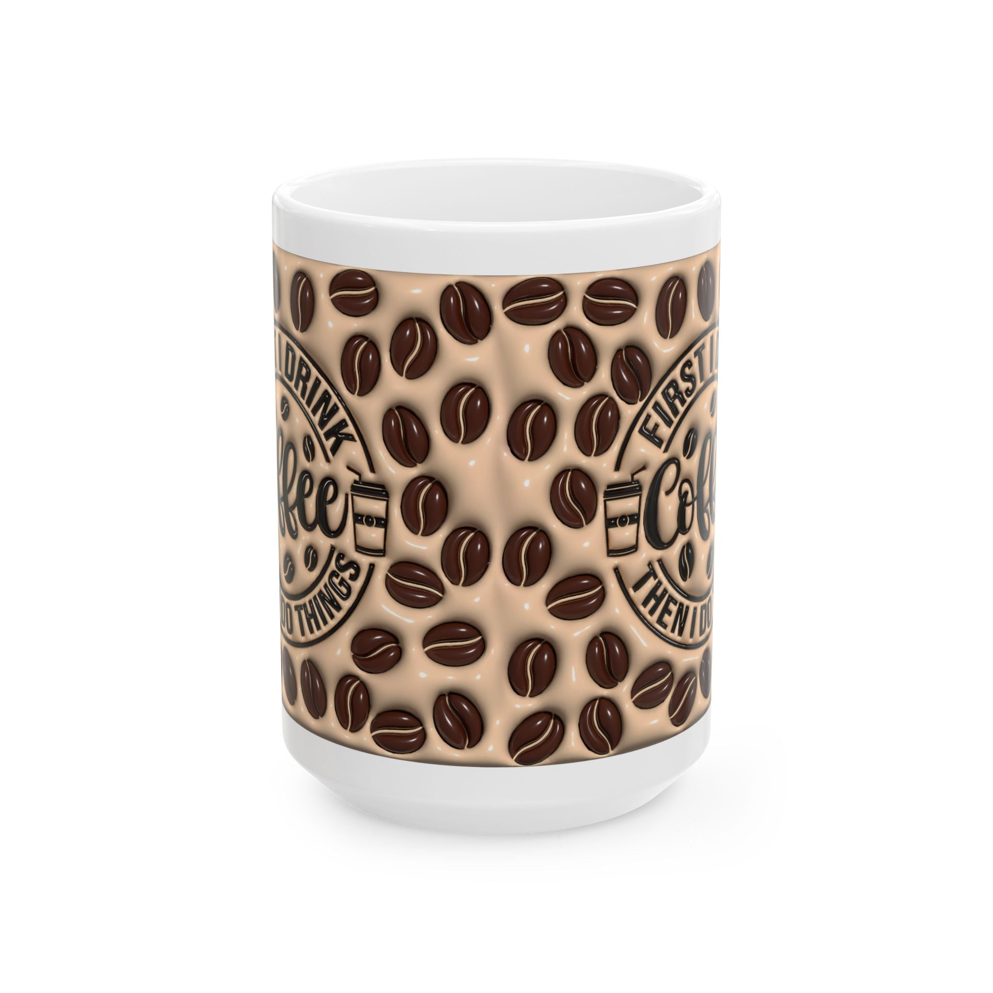 Coffee Beans Pattern Mug | First Drink Coffee Then Do Things Ceramic Mug