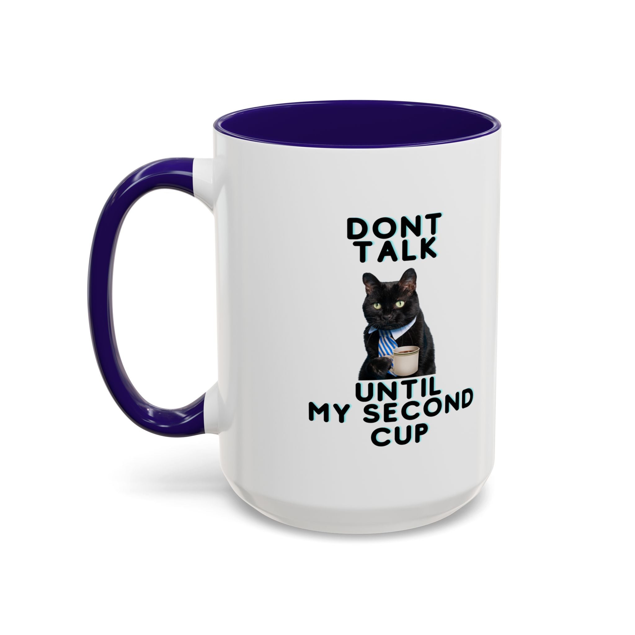 Don't Talk Until My Second Cup - White Ceramic Mug