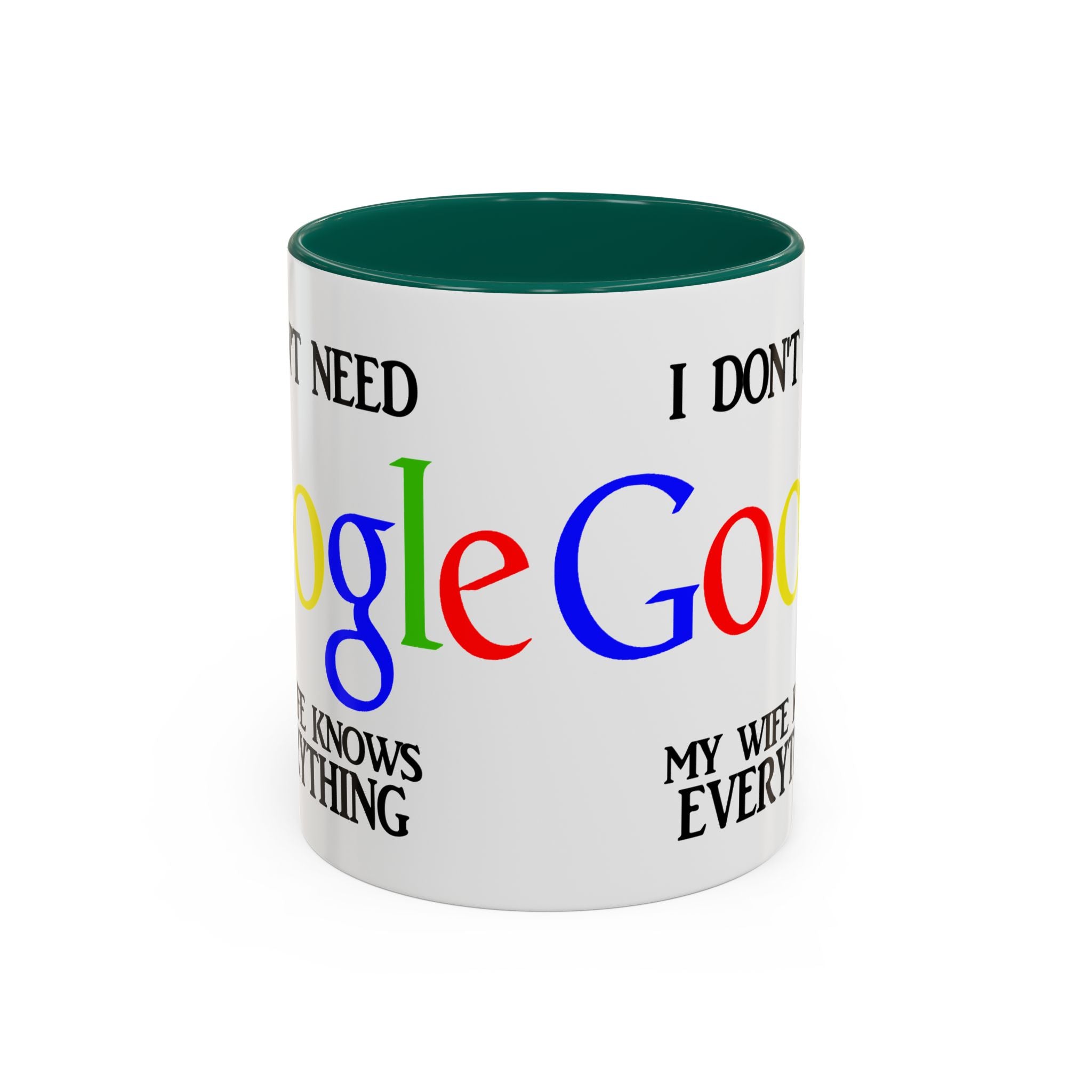 I Don't Need Google Mug | Funny Wife Knows Everything Coffee Cup