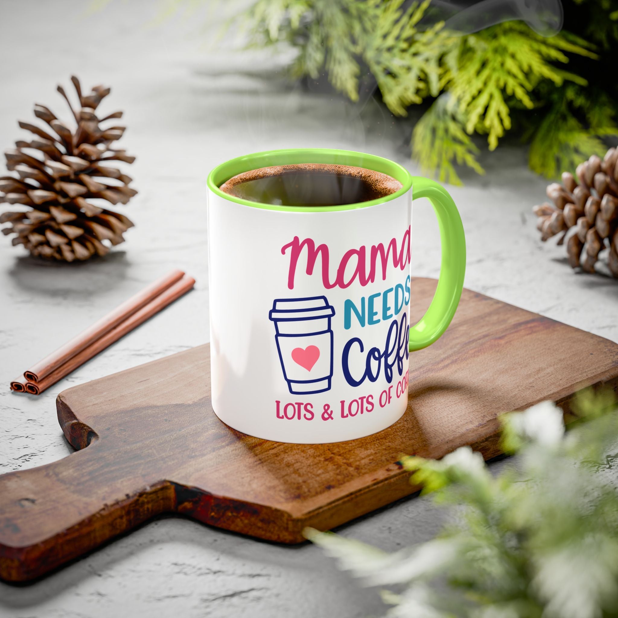 Mama Needs Coffee Mug — Cute Colorful 11oz/15oz Coffee Cup