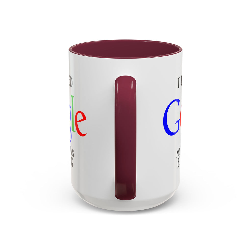 I Don't Need Google Mug | Funny Wife Knows Everything Coffee Cup