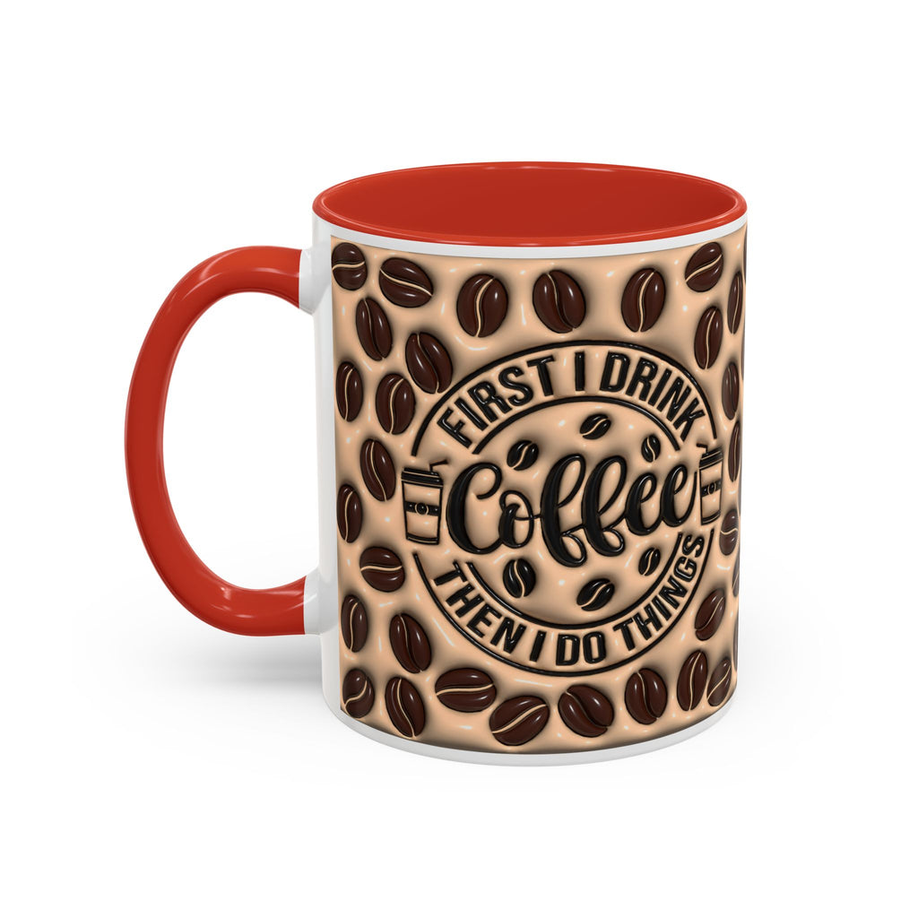 Coffee Beans Pattern First I Drink Coffee Mug | Accent 11oz 15oz