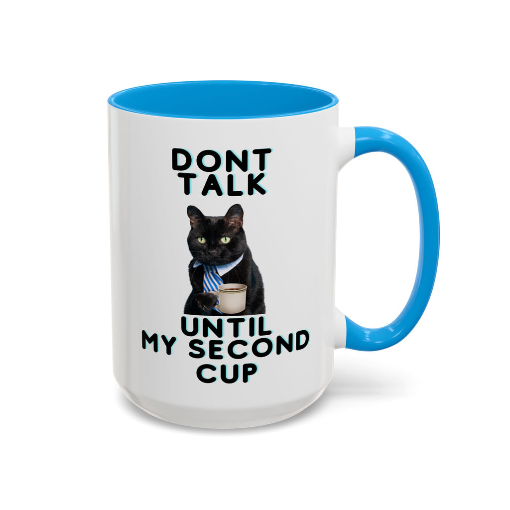 Funny Cat Coffee Mug — "Don't Talk Until My Second Cup" 11oz/15oz
