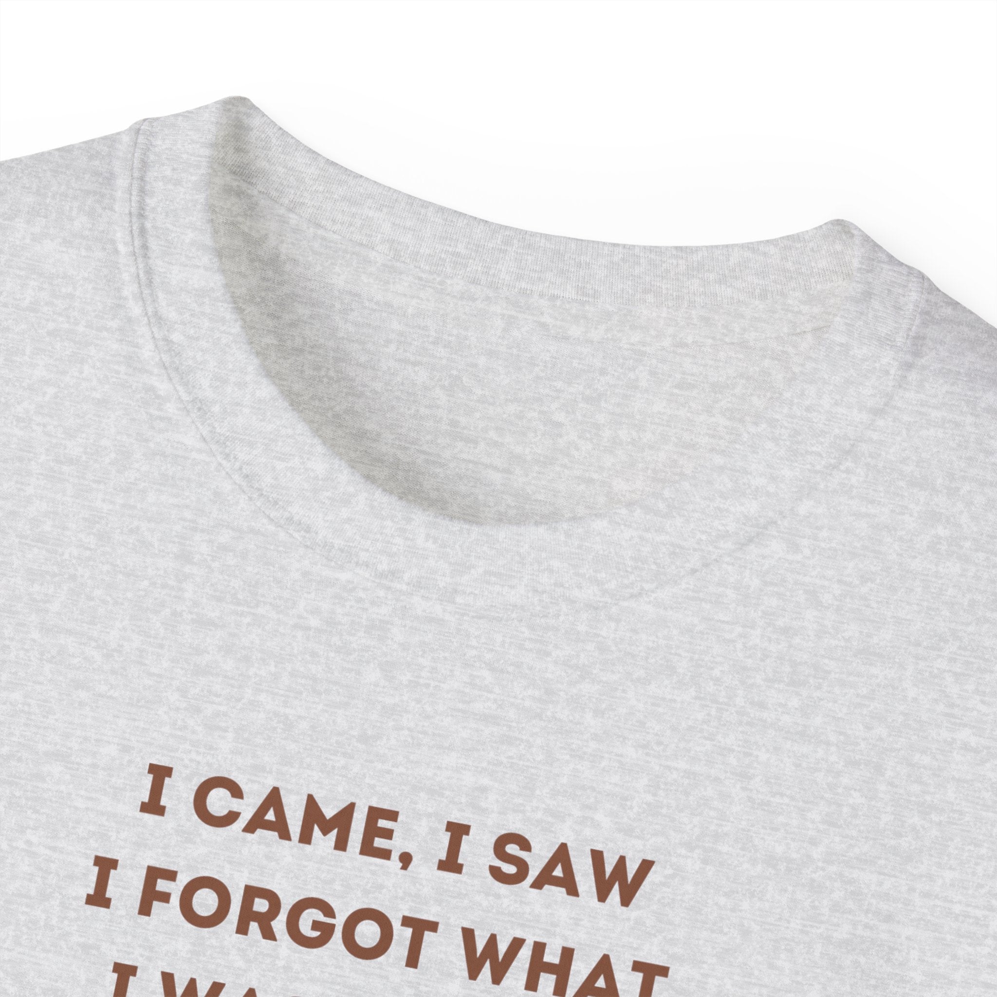 I Have to Pee - Funny Coffee Lover Tee - I Came, I Saw, Distraction Humor Shirt, Perfect for Birthdays, Gifts, Coffee Addicts, Everyday Wear