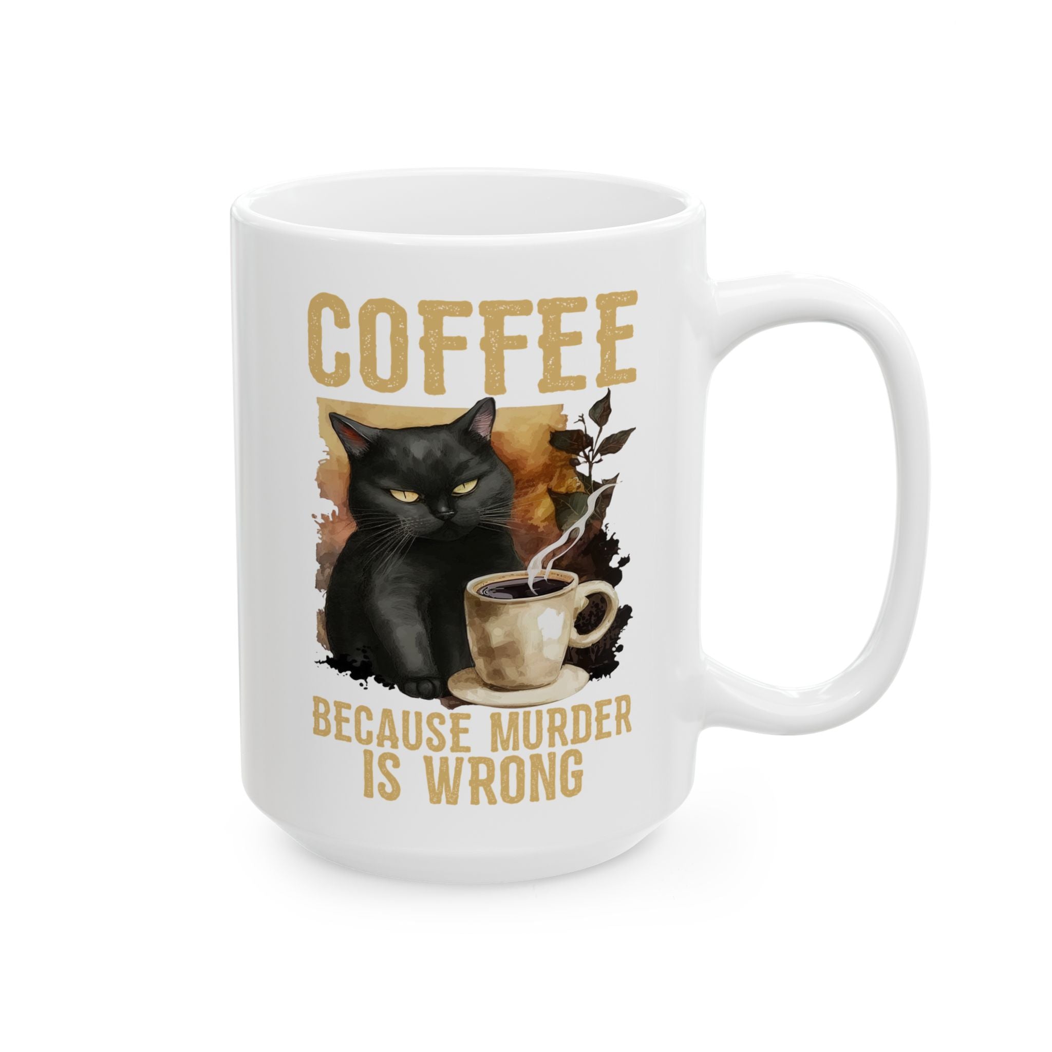 Ahhh Coffee Because Murder is Wrong Mug | Ceramic Cat Mug