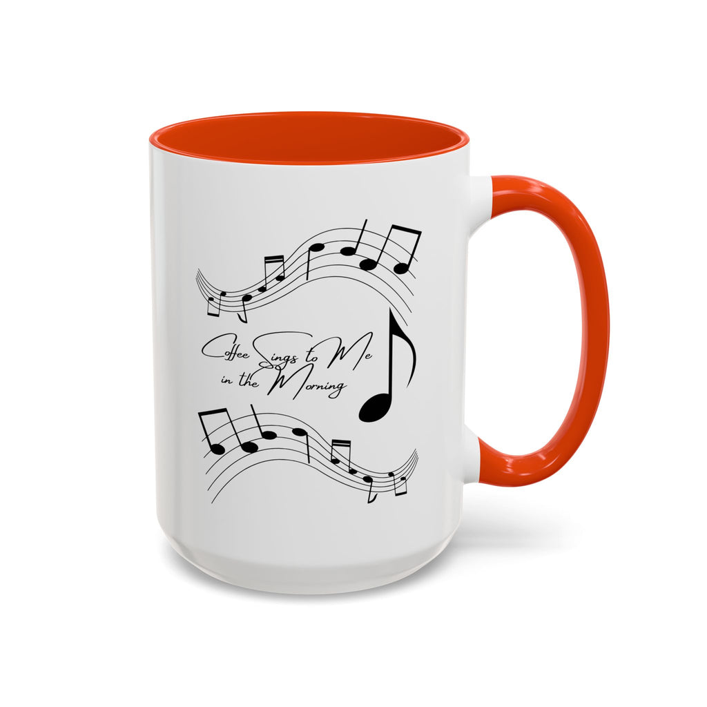 Coffee Sings to Me in the Morning - White Ceramic Mug Many Colors