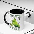Grumpy Grinch Coffee Mug — "Tough My Coffee I Will Slap You" Funny Holiday Mug (11/15oz)