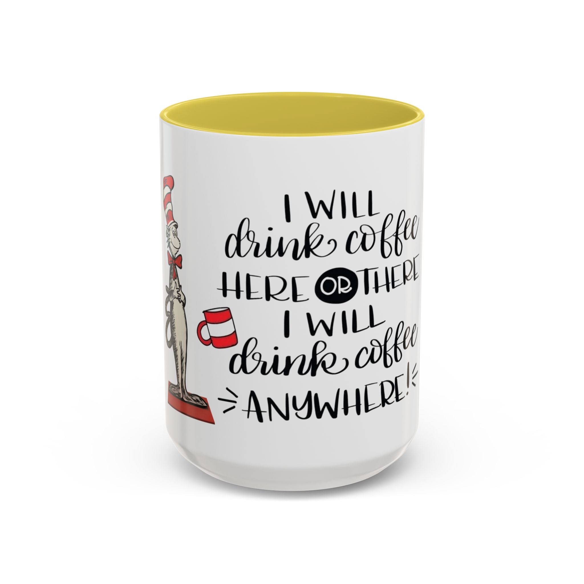 Cat in Hat Coffee Mug — "I Will Drink Coffee Here or There" 11/15oz Color Accent