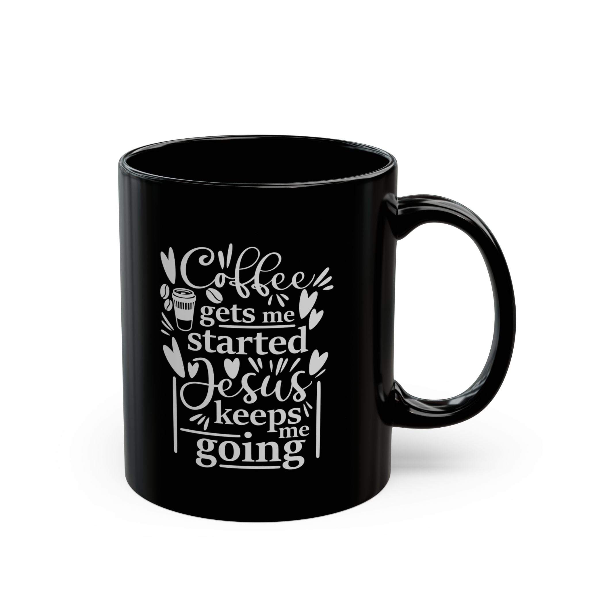 Coffee Gets Me Started, Jesus Keeps Me Going Black Ceramic Mug (11oz, 15oz)