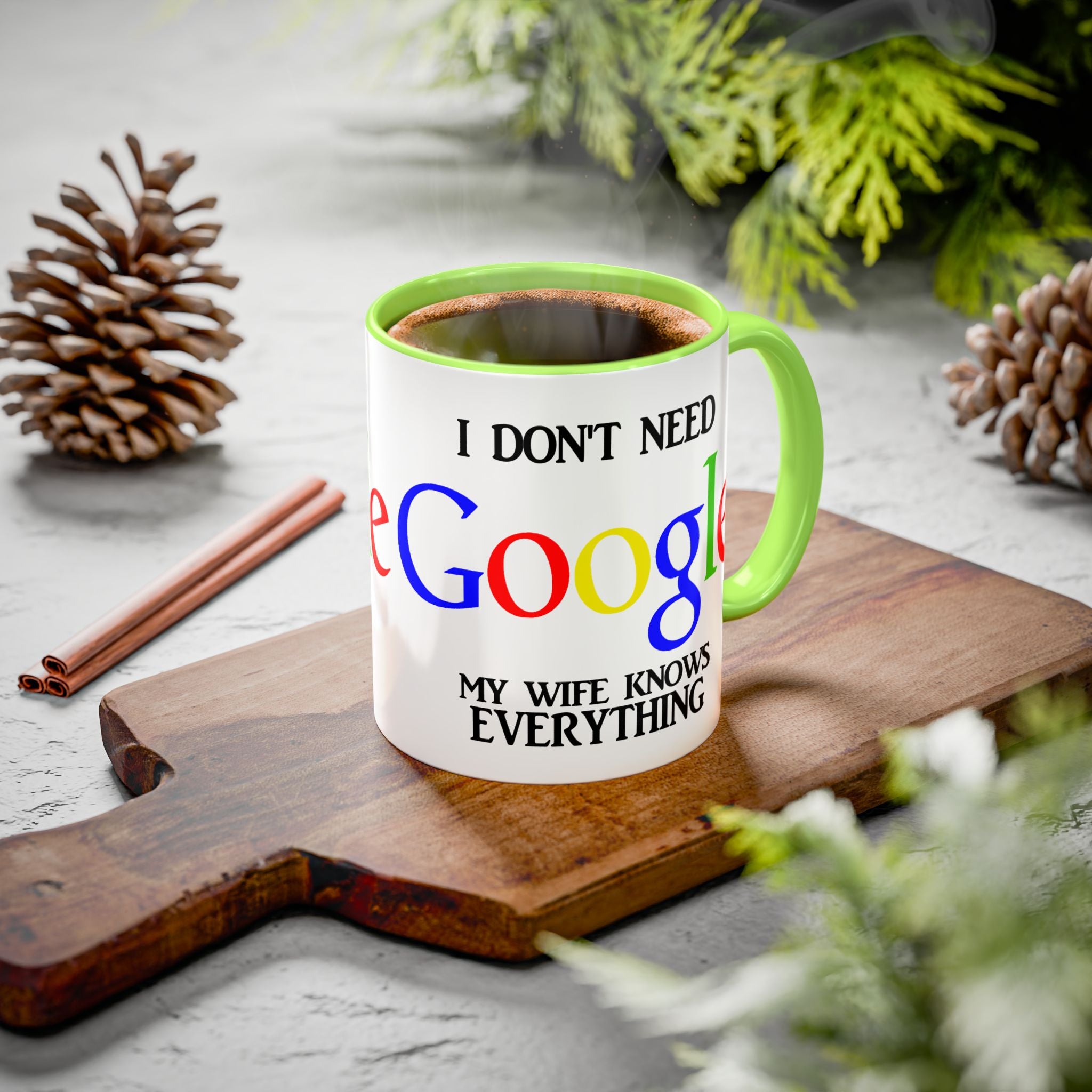 I Don't Need Google Mug | Funny Wife Knows Everything Coffee Cup