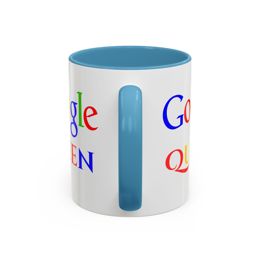 Google Queen Accent Mug — Colorful Novelty Coffee Cup (11/15oz)