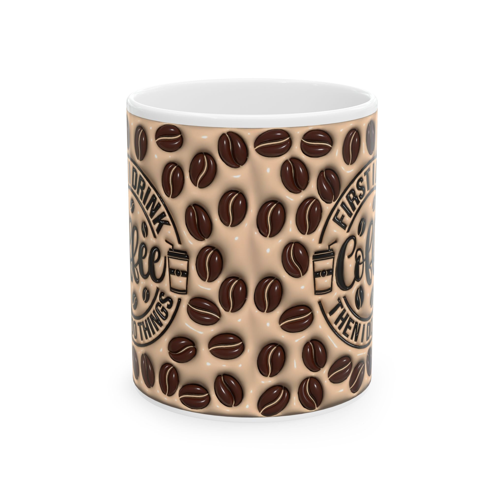 Coffee Beans Pattern Mug | First Drink Coffee Then Do Things Ceramic Mug