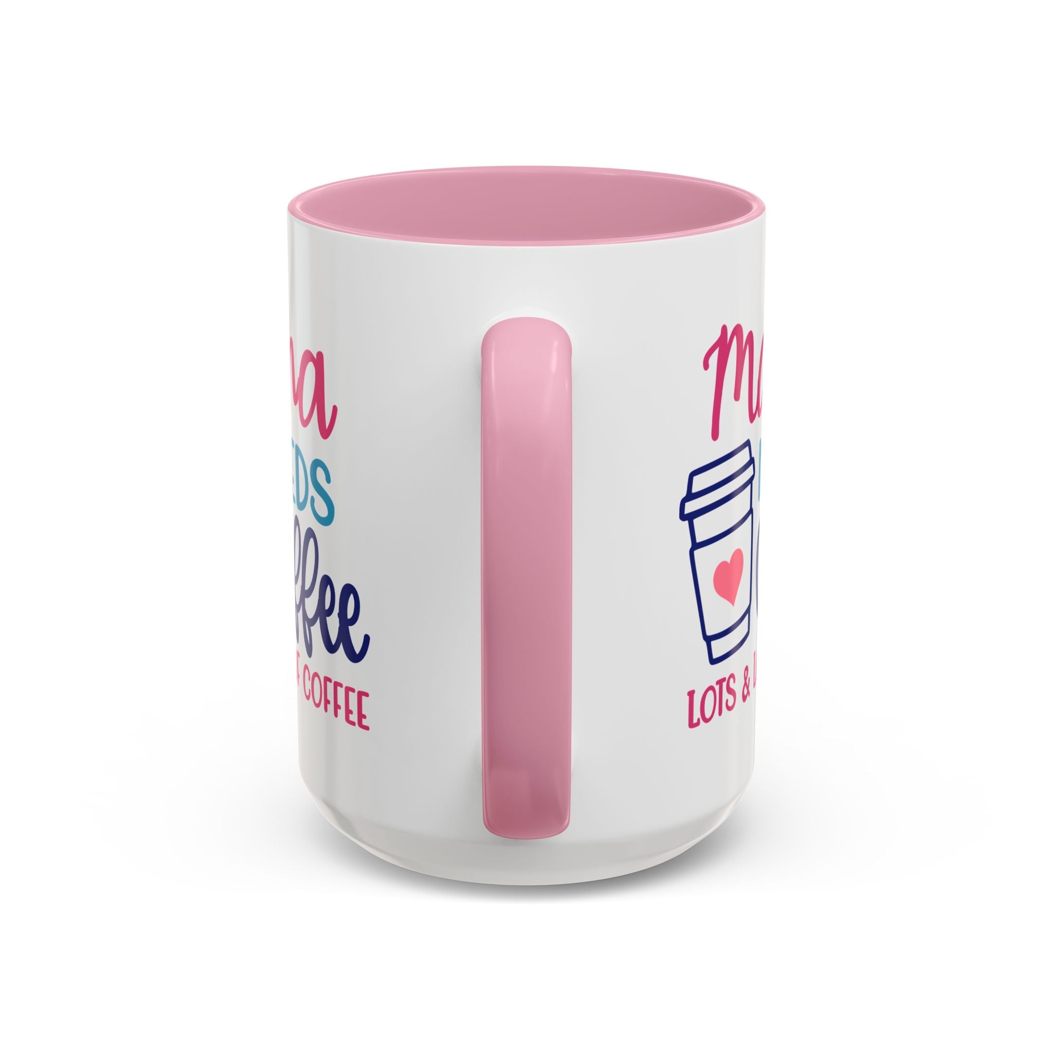 Mama Needs Coffee Mug — Cute Colorful 11oz/15oz Coffee Cup
