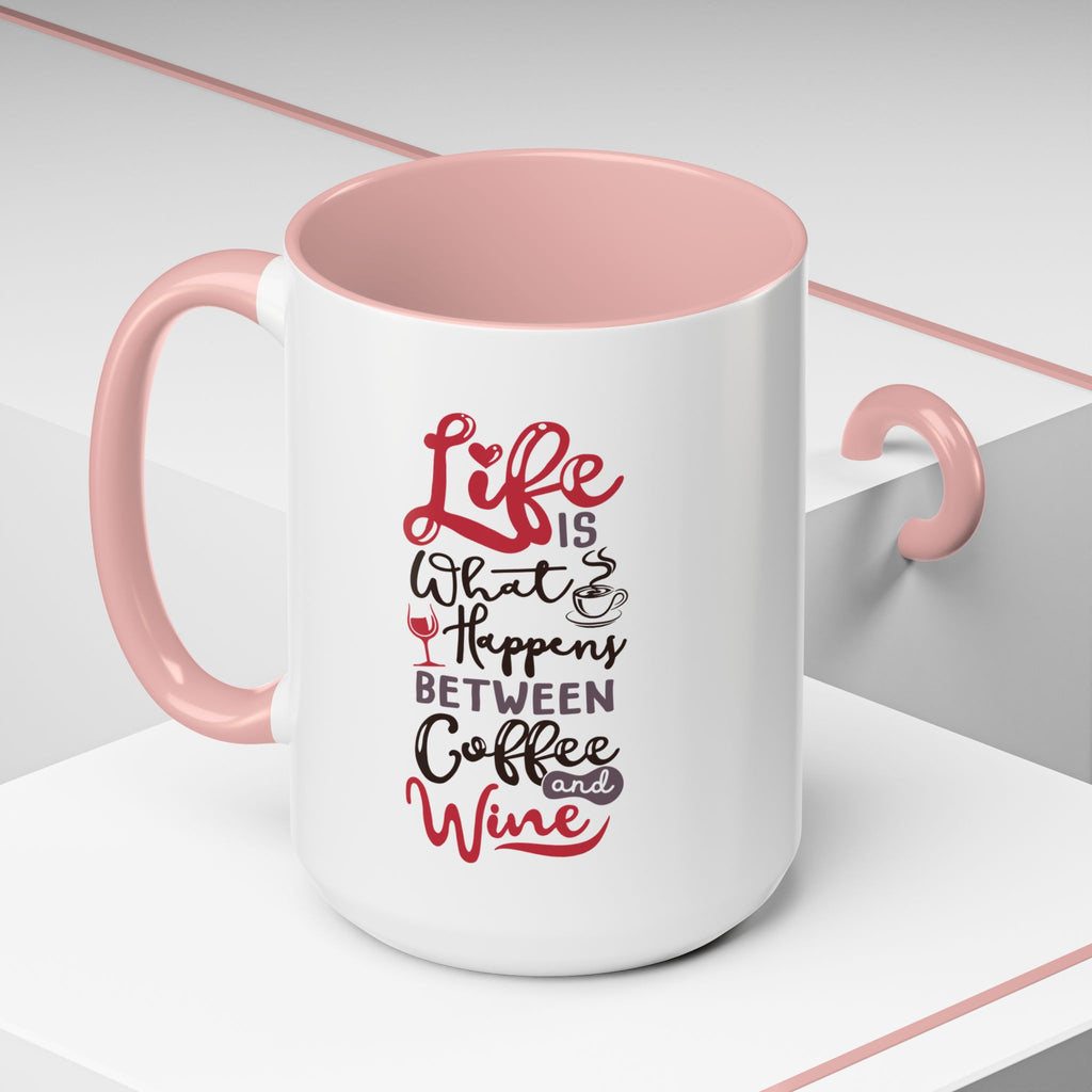 Coffee Mug - "Life Is What Happens Between Coffee and Wine" Accent Ceramic Mug