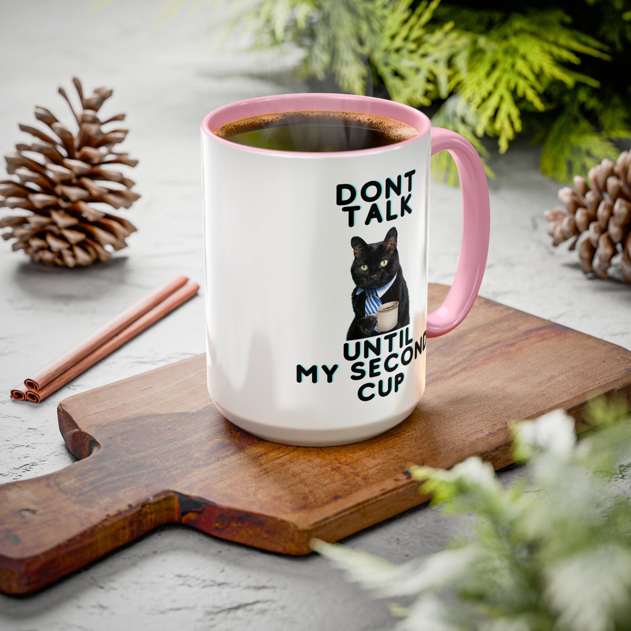 Funny Cat Coffee Mug — "Don't Talk Until My Second Cup" 11oz/15oz