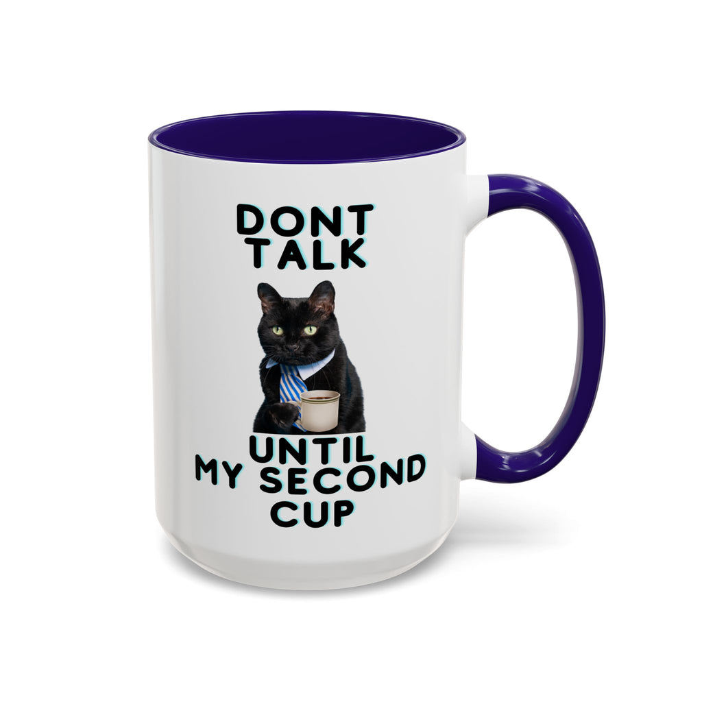 Funny Cat Coffee Mug — "Don't Talk Until My Second Cup" 11oz/15oz