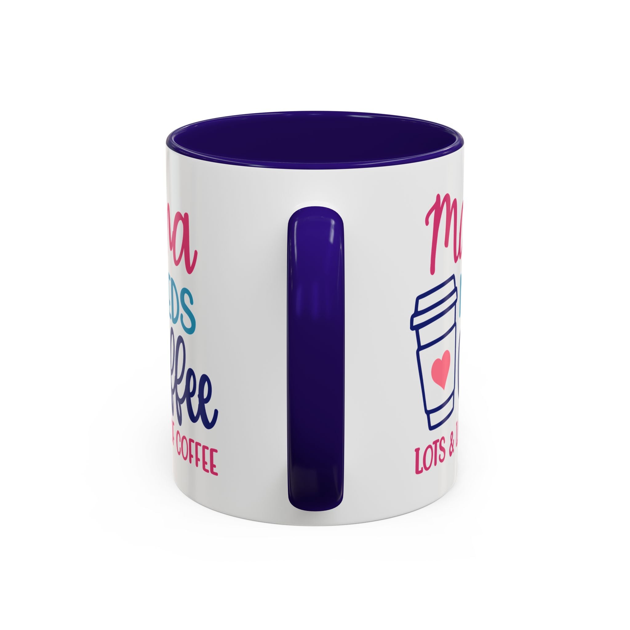 Mama Needs Coffee Mug — Cute Colorful 11oz/15oz Coffee Cup