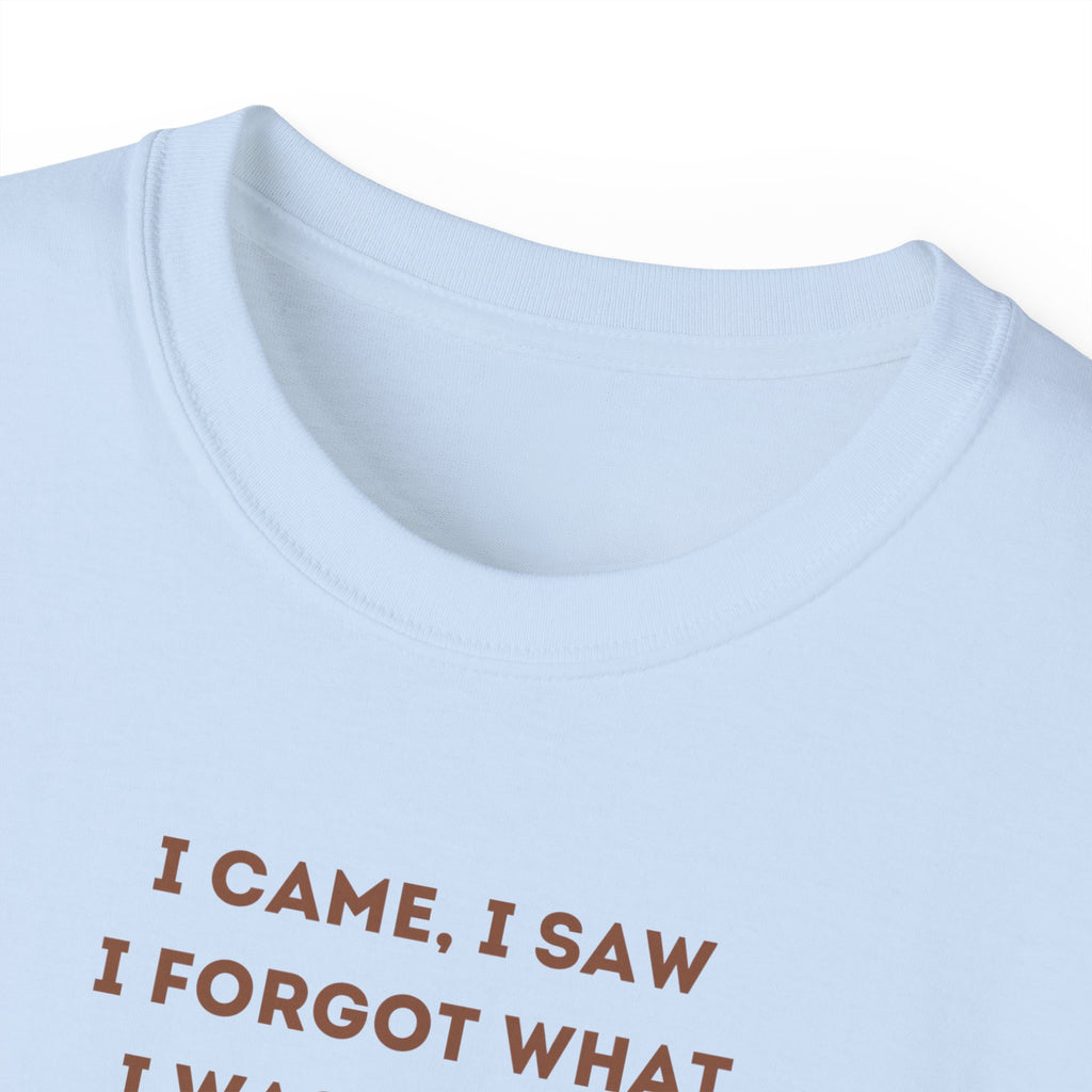 I Have to Pee - Funny Coffee Lover Tee - I Came, I Saw, Distraction Humor Shirt, Perfect for Birthdays, Gifts, Coffee Addicts, Everyday Wear