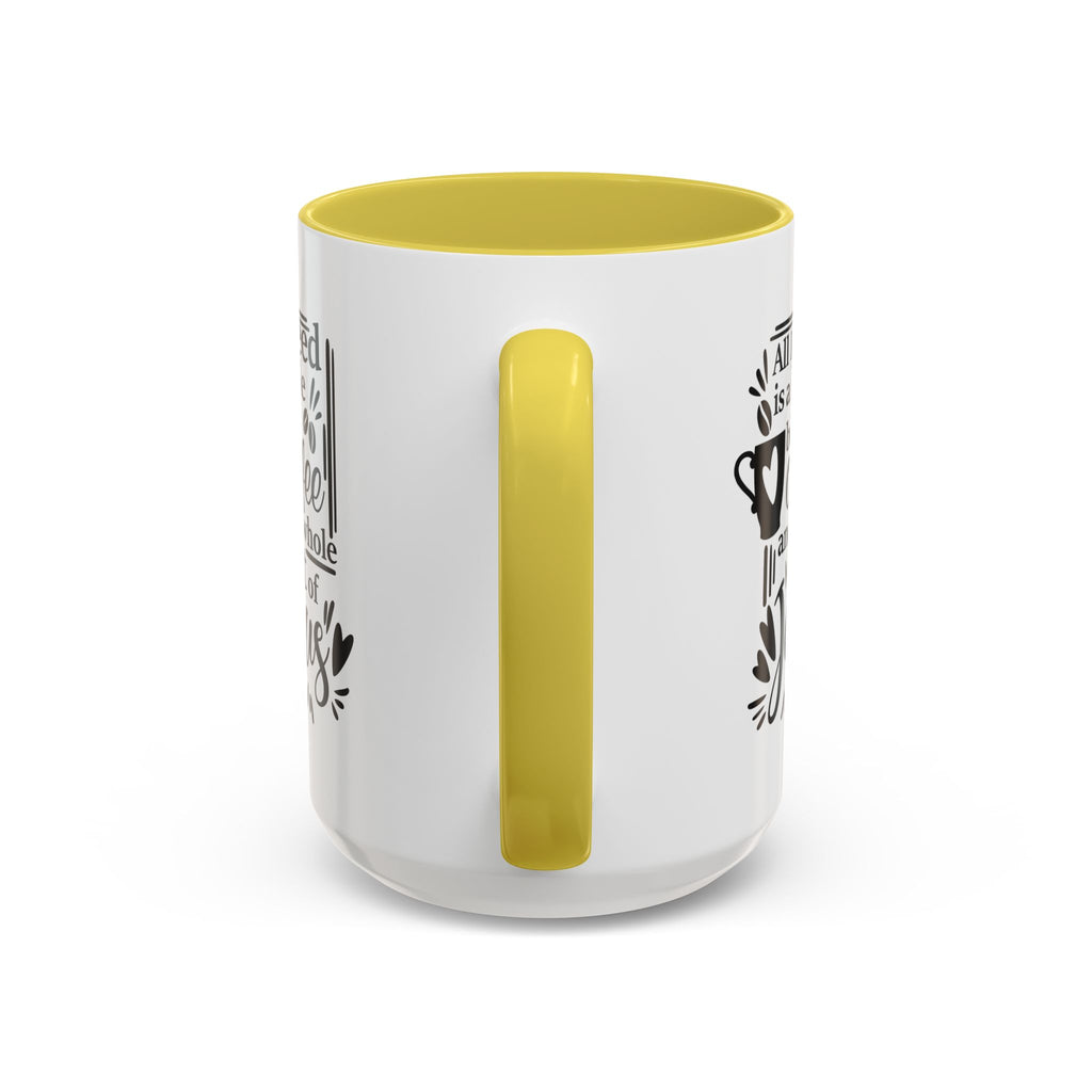Religious Coffee Mug, Christian Tea Cup, All I Need is Coffee and Jesus, Gift for Coffee Lover, Inspirational Quote Mug with Many Colors