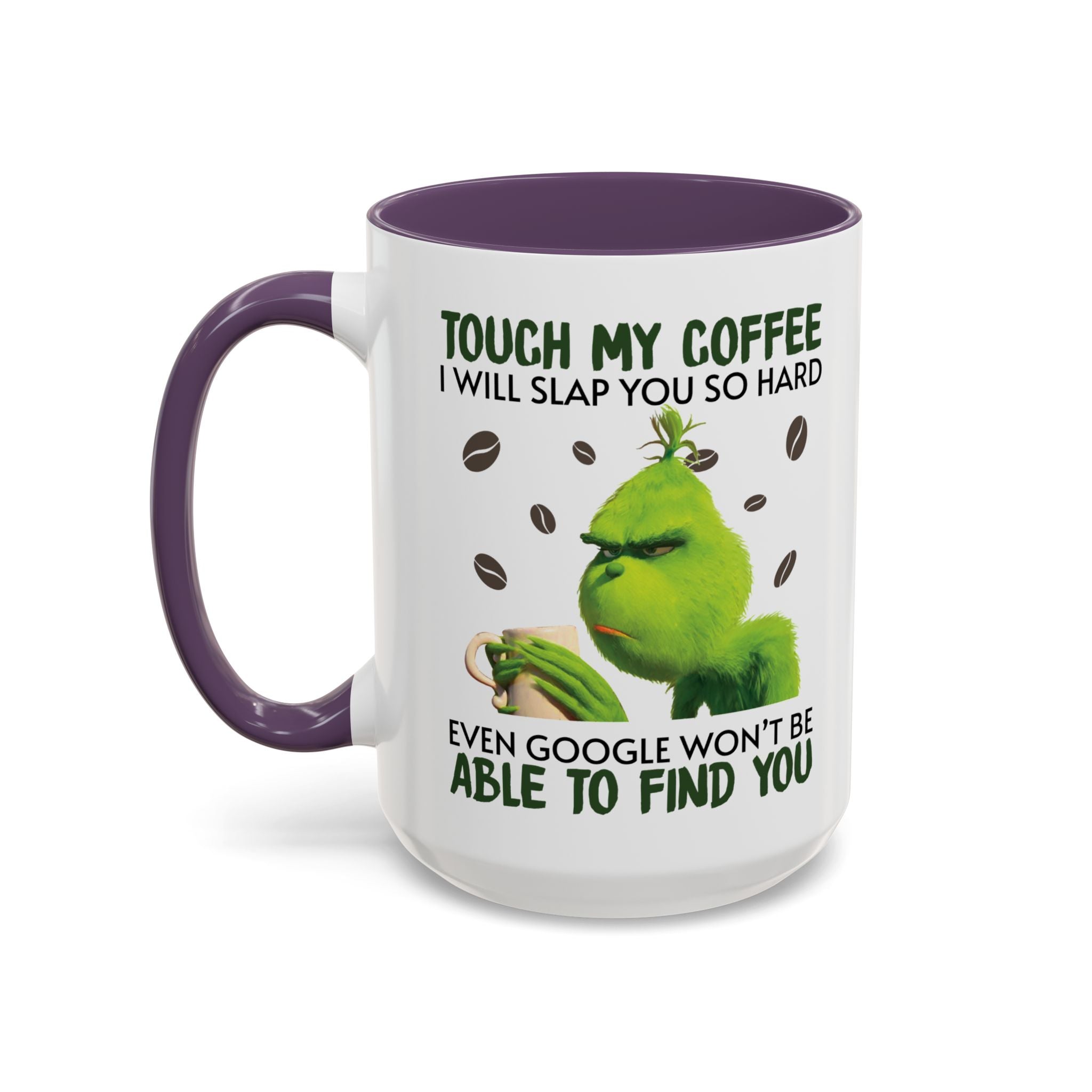 Grinch Coffee Design Accent Coffee Mug | Funny 'Touch My Coffee I Will Slap You'