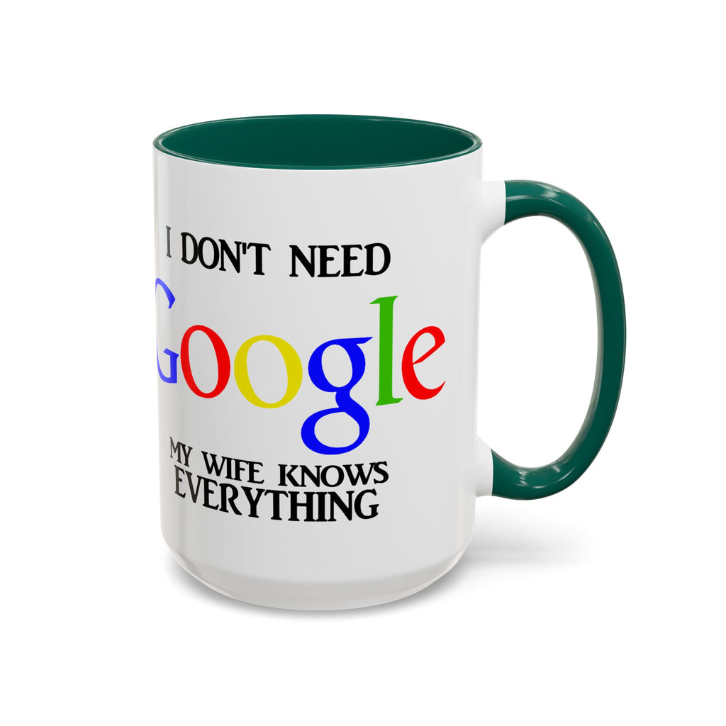 I Don't Need Google Mug | Funny Wife Knows Everything Coffee Cup