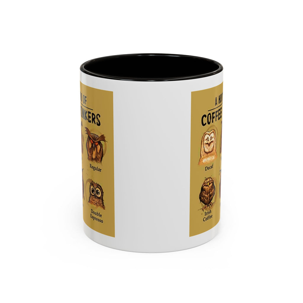 The Hoo Hoo's Of Coffee Drinker's - White Ceramic Mug Many Colors