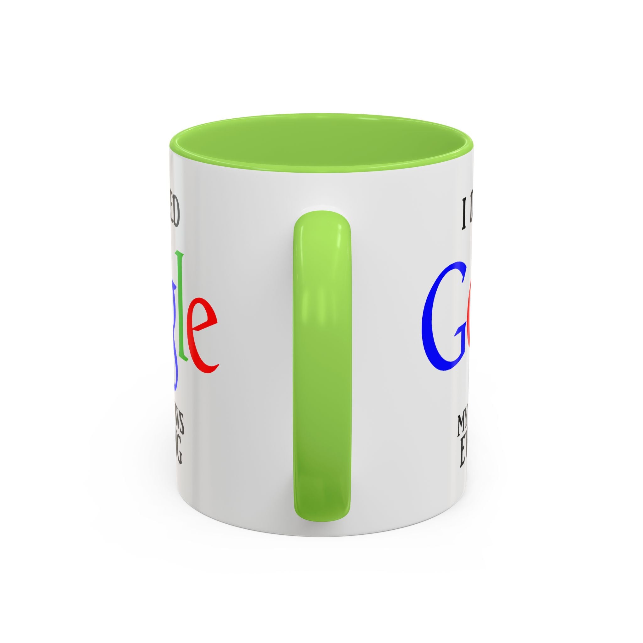 I Don't Need Google Mug | Funny Wife Knows Everything Coffee Cup