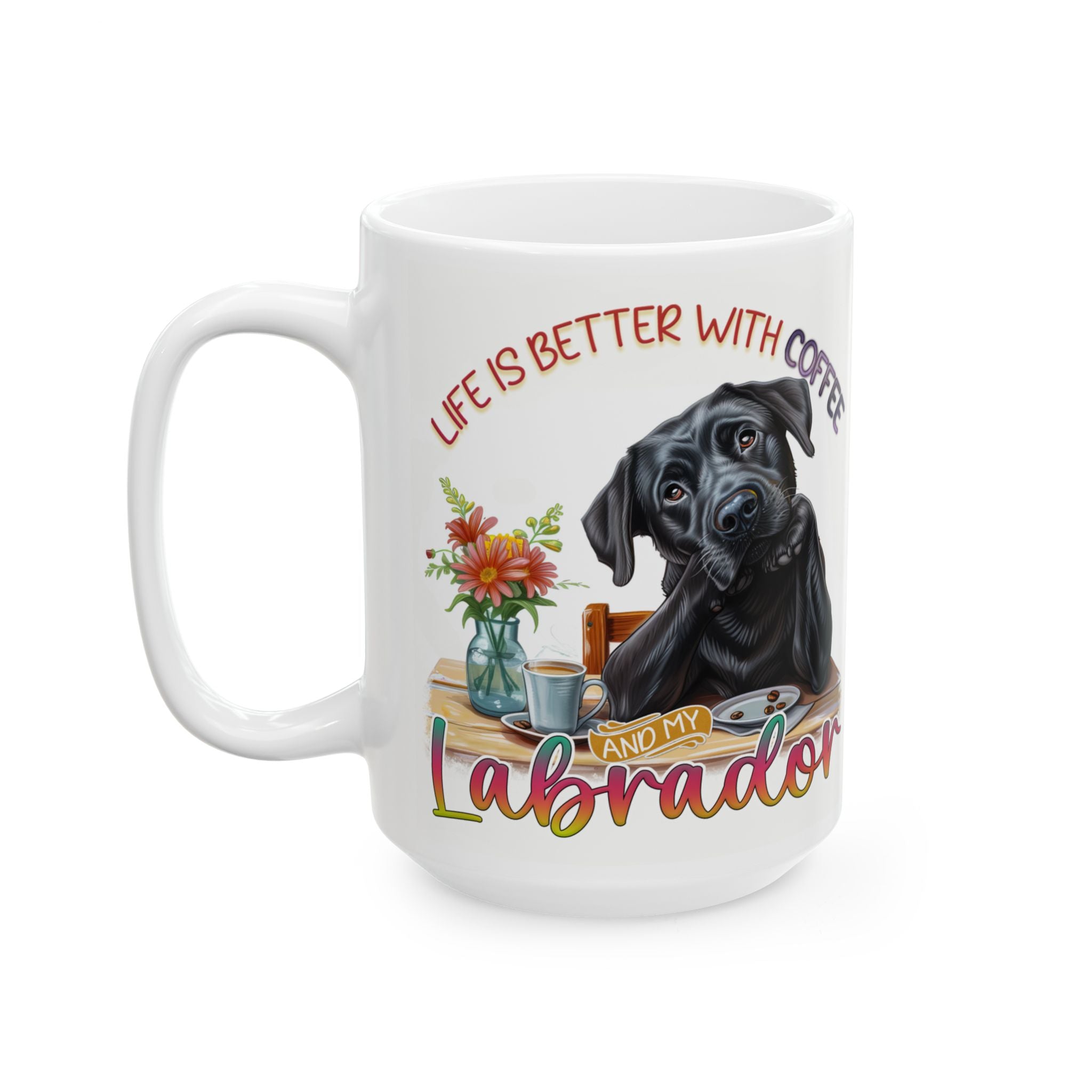 Life Is Better With Coffee Labrador Mug | Ceramic Dog Lover Coffee Cup