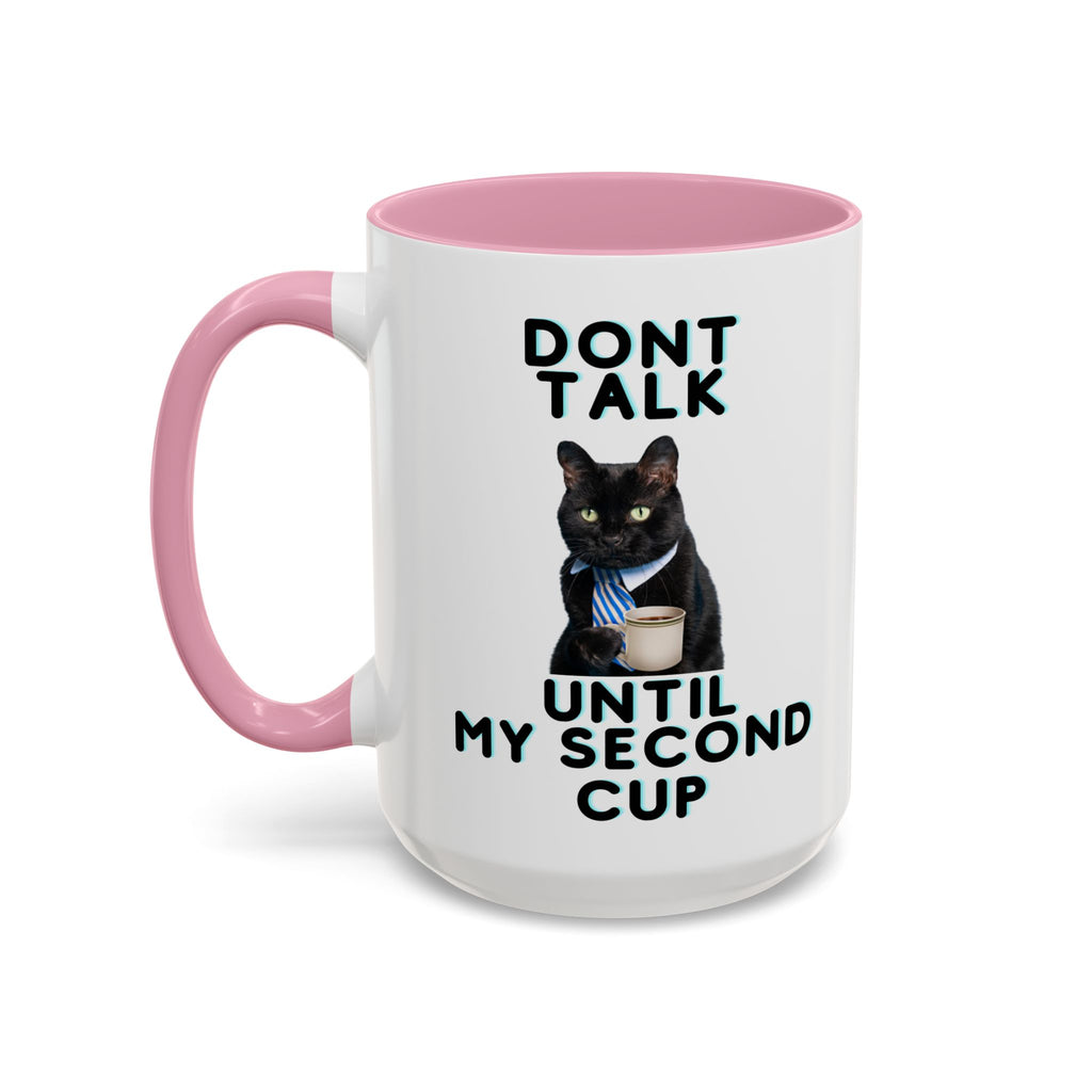 Funny Cat Coffee Mug — "Don't Talk Until My Second Cup" 11oz/15oz