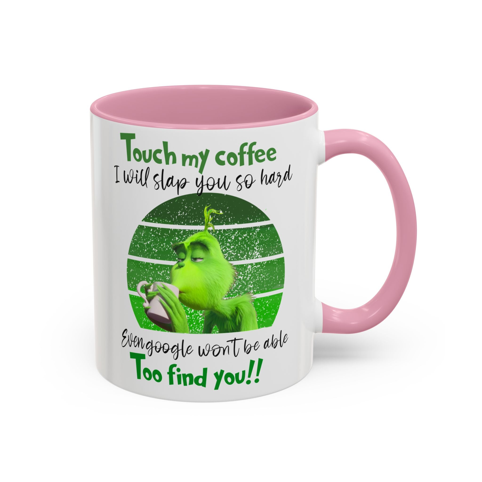 Funny Coffee Mug for Grinch Lovers, Gift for Friends, Humor Mug, Christmas Gift, Office Decor, 11oz or 15oz