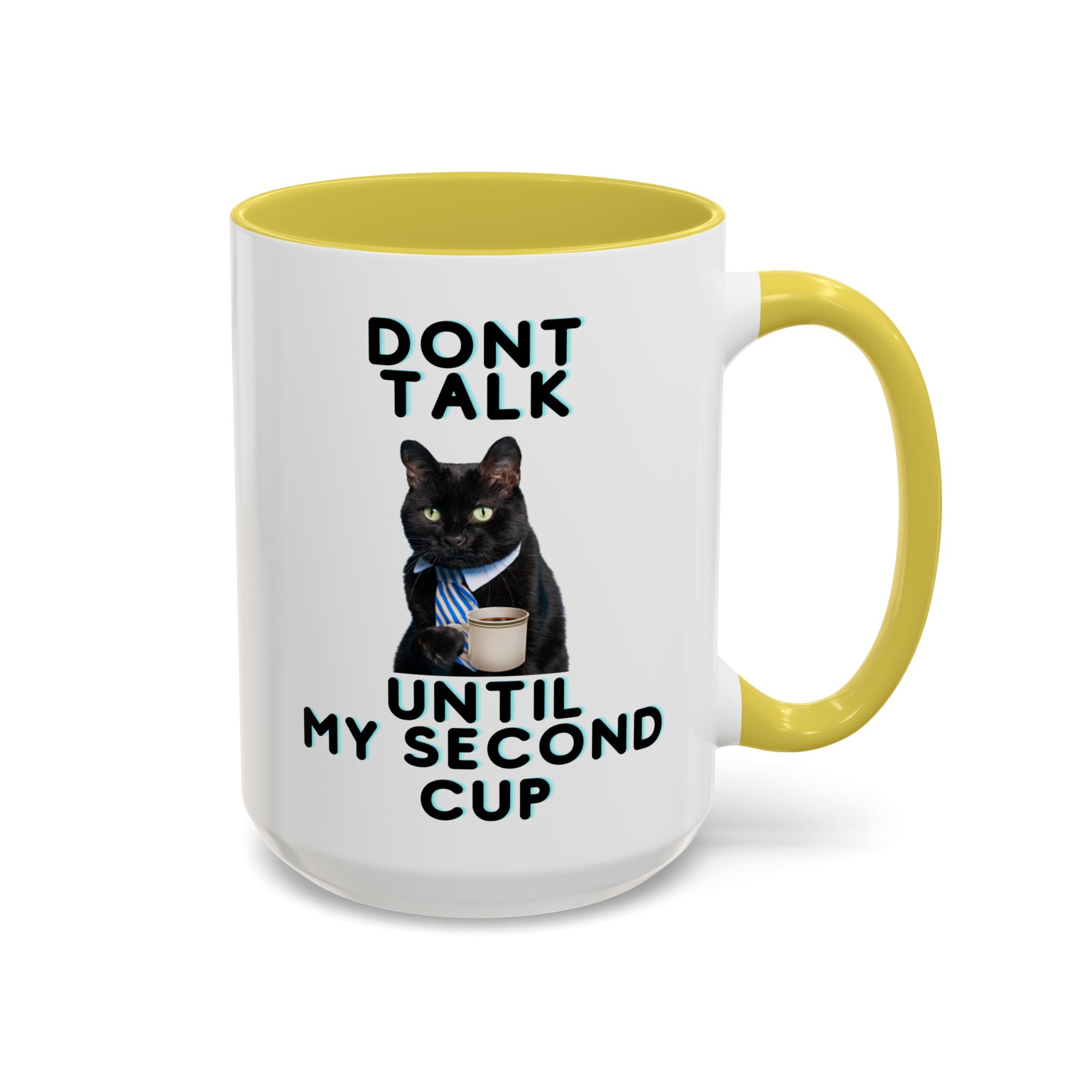 Funny Cat Coffee Mug — "Don't Talk Until My Second Cup" 11oz/15oz