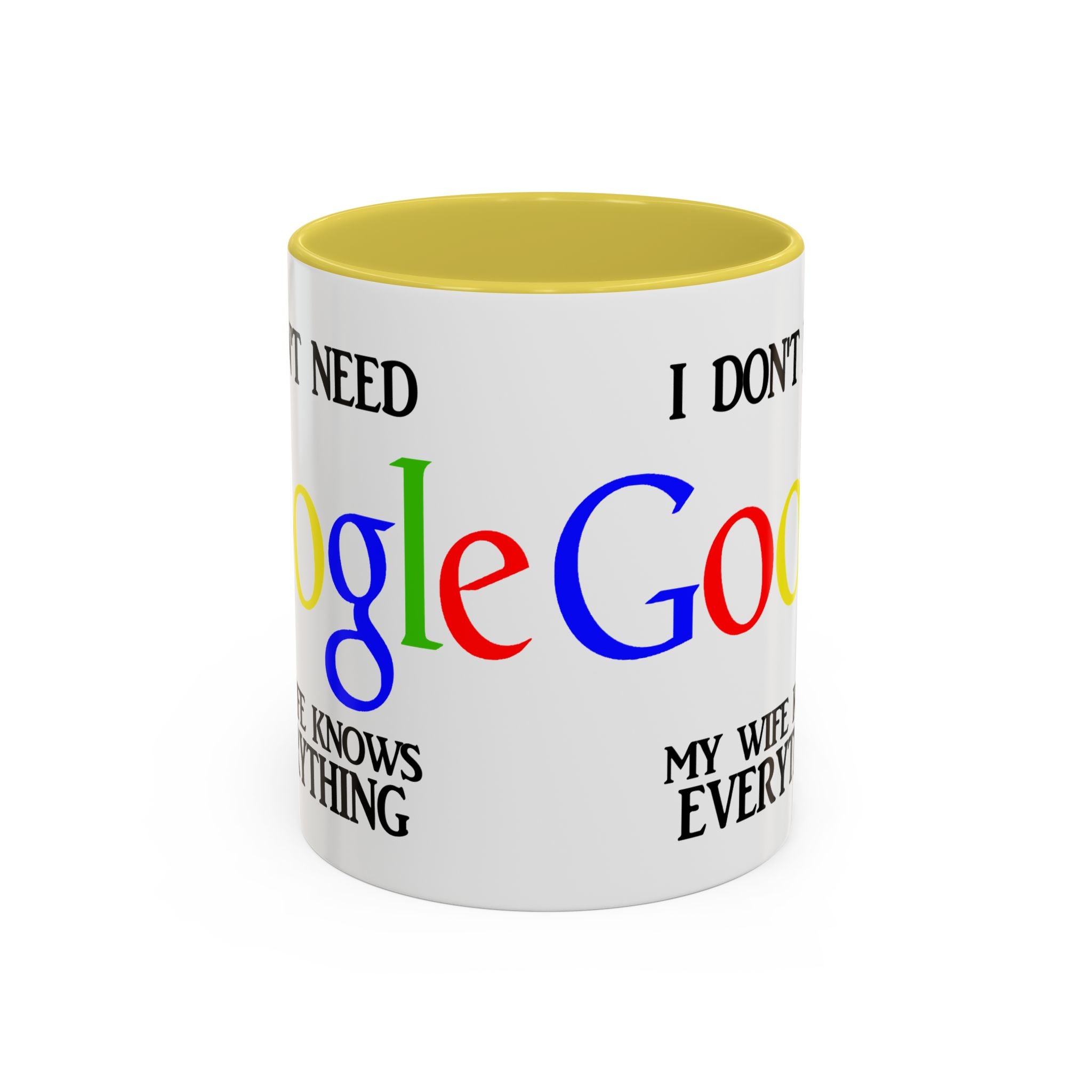 I Don't Need Google Mug | Funny Wife Knows Everything Coffee Cup