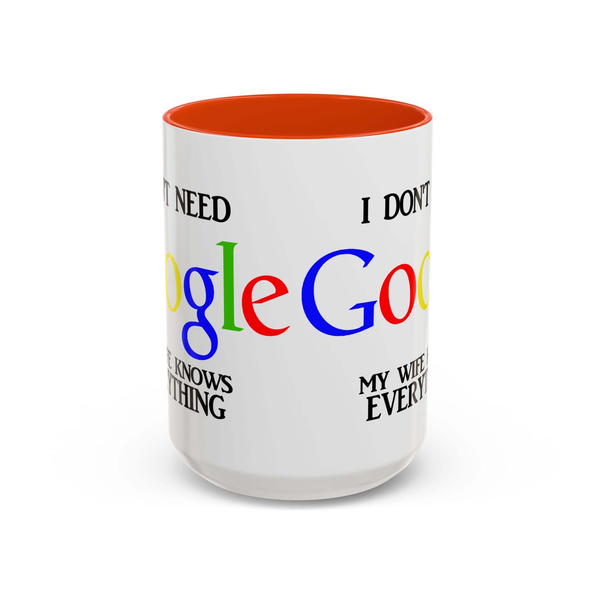 I Don't Need Google Mug | Funny Wife Knows Everything Coffee Cup