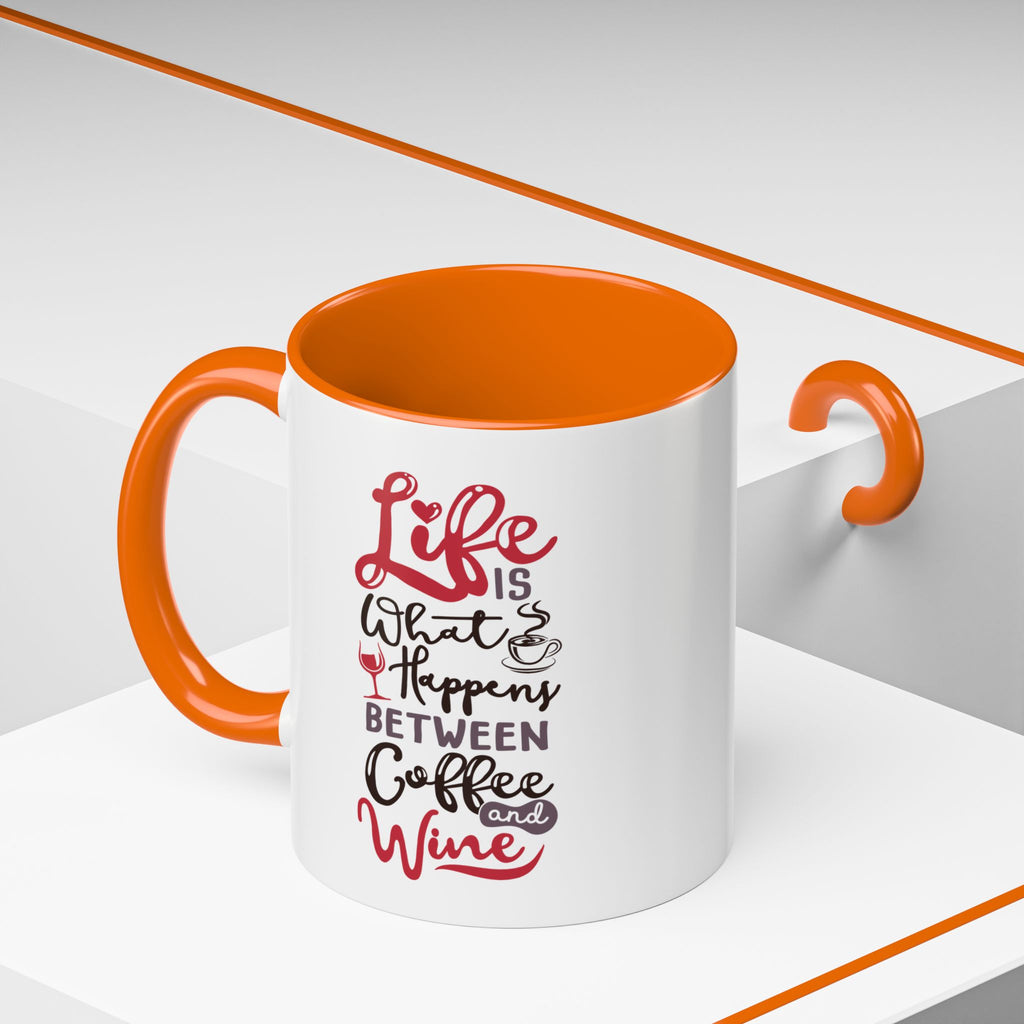 Coffee Mug - "Life Is What Happens Between Coffee and Wine" Accent Ceramic Mug